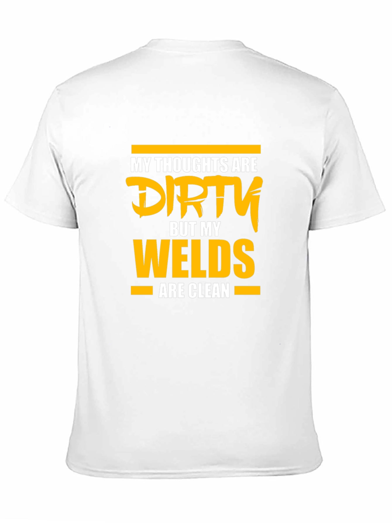 Dirty Thoughts Clean Welds Graphic T-Shirt
