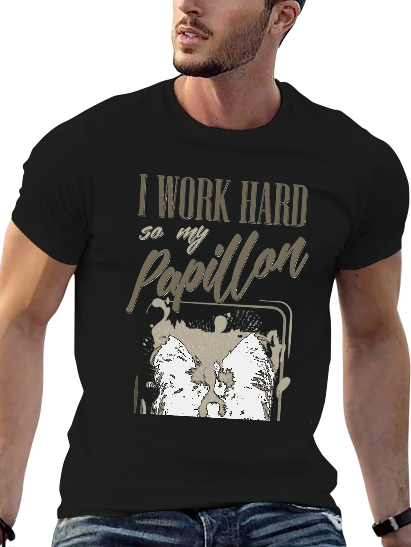I Work Hard For My Papillon T-Shirt