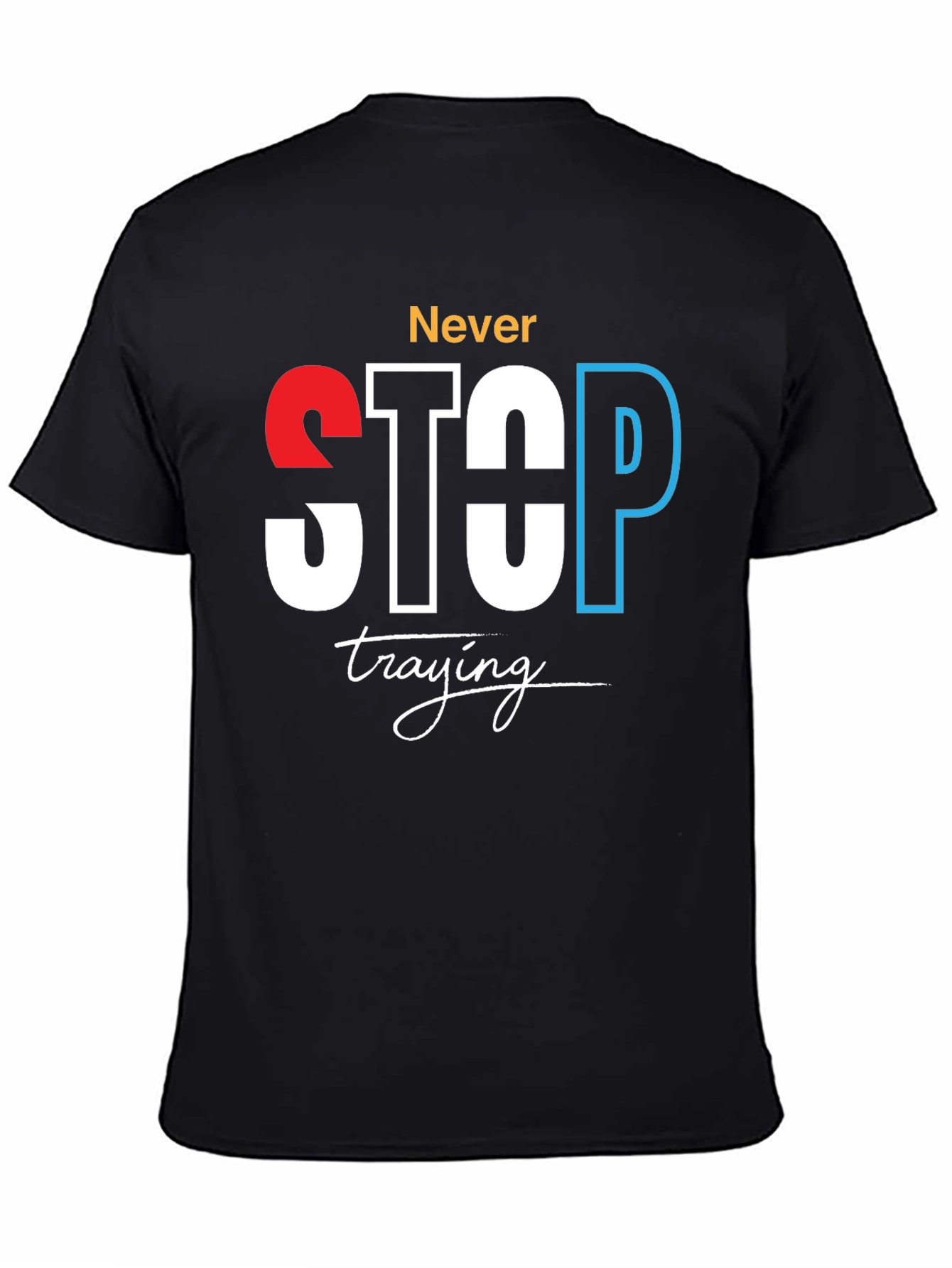 Never Stop Trying Graphic Tee