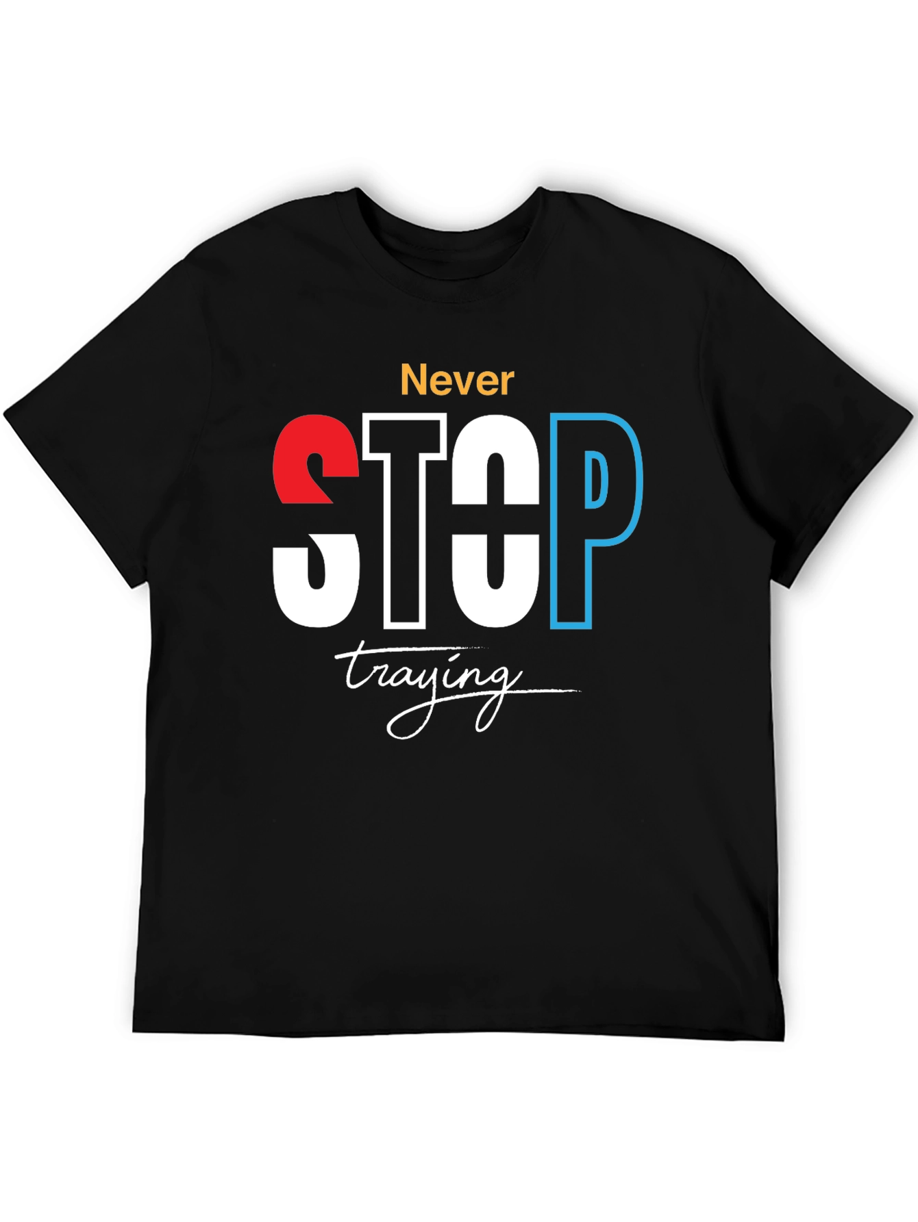 Never Stop Trying Graphic Tee