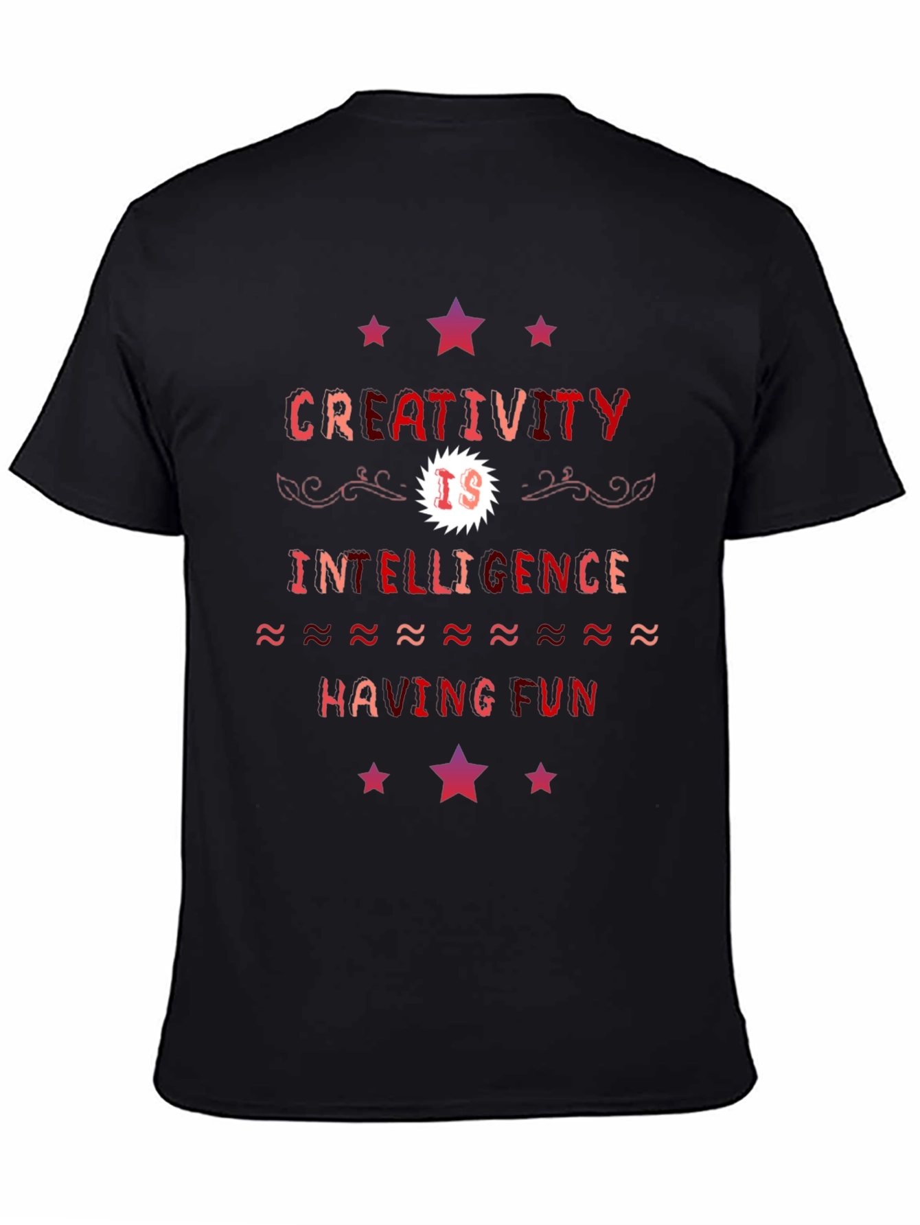 Creativity T-Shirt: Intelligence Having Fun Tee