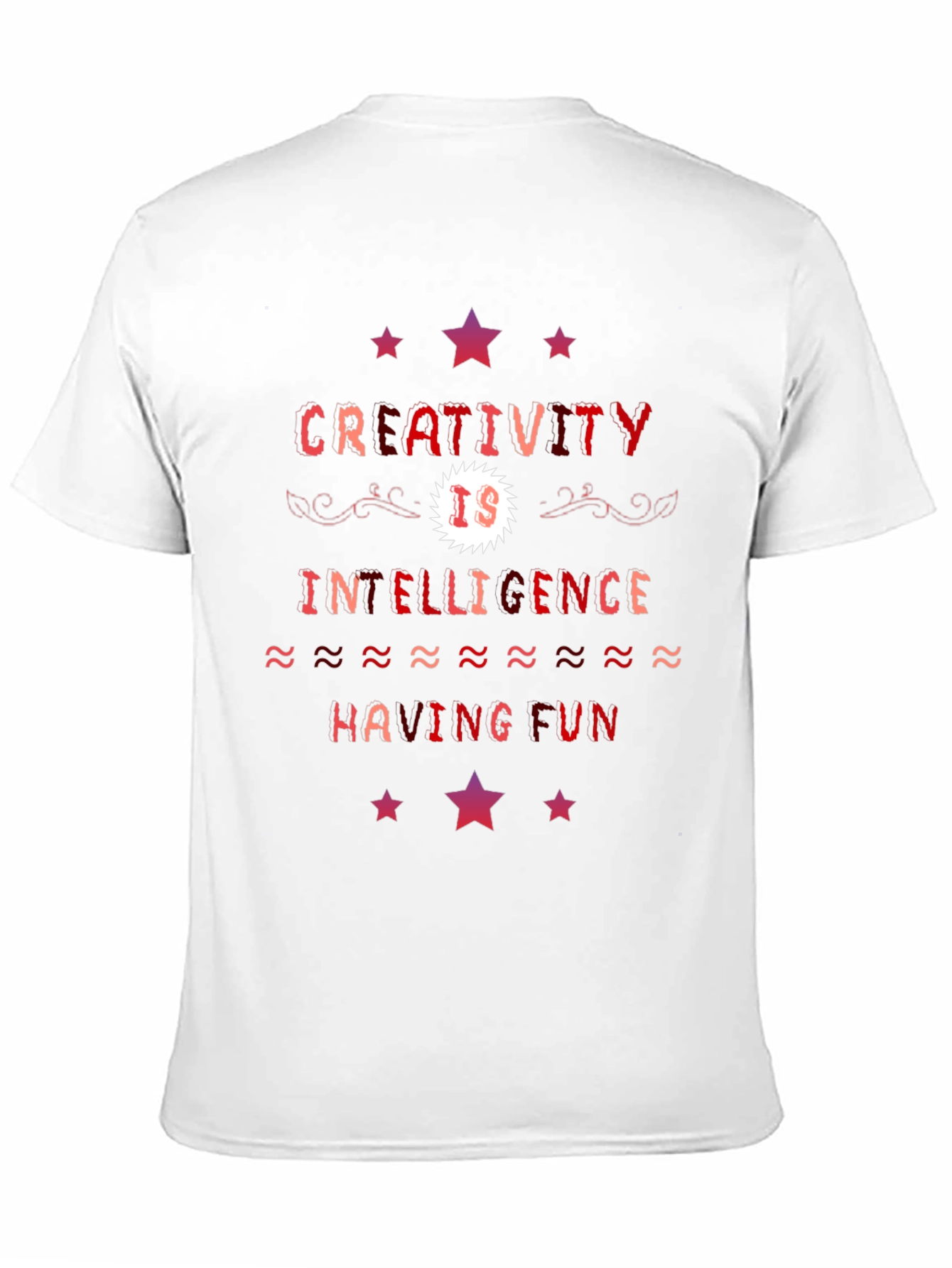 Creativity T-Shirt: Intelligence Having Fun Tee