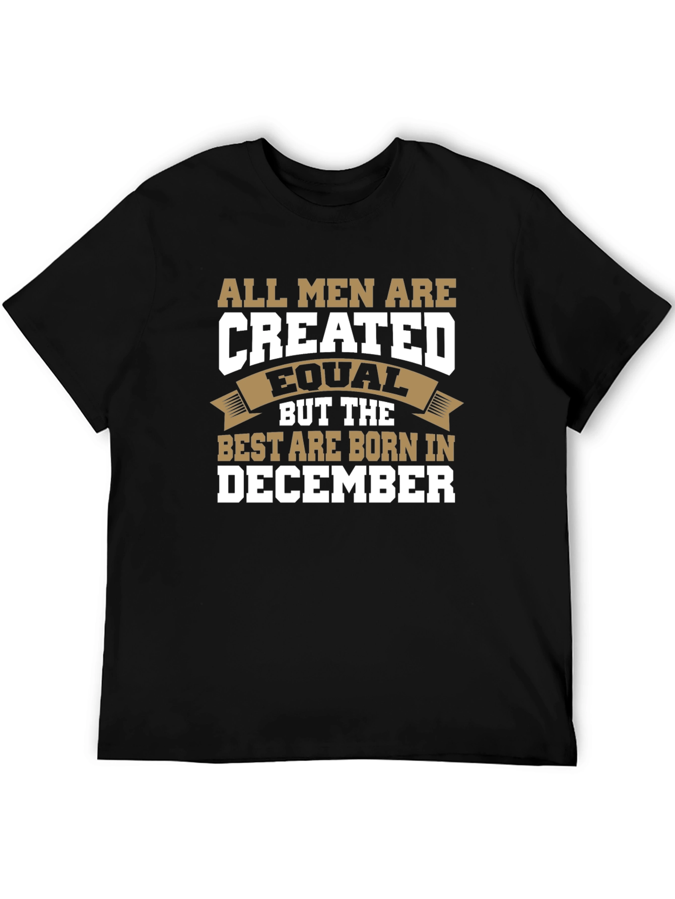 December Birthday T-Shirt - Best Born In