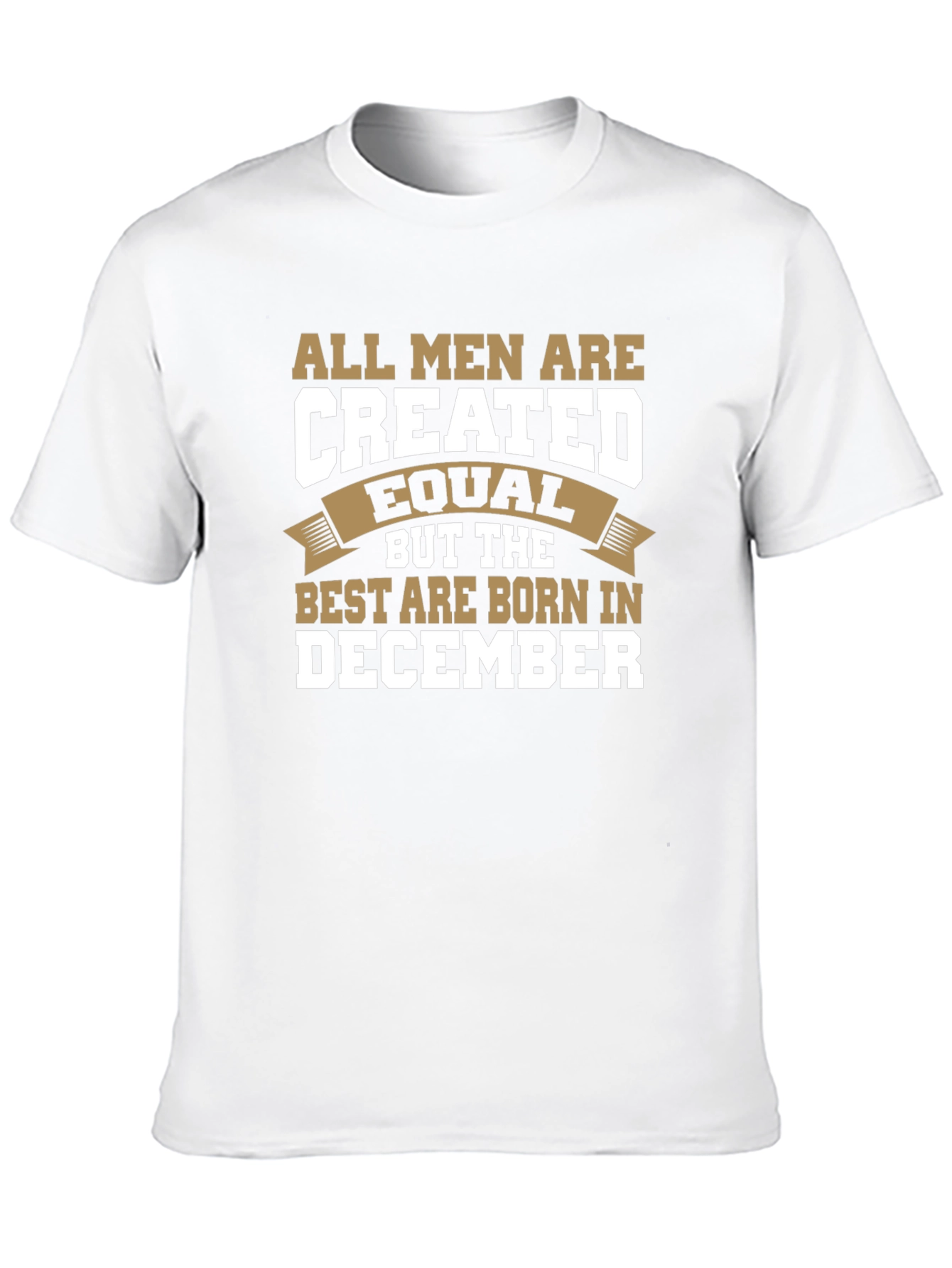 December Birthday T-Shirt - Best Born In