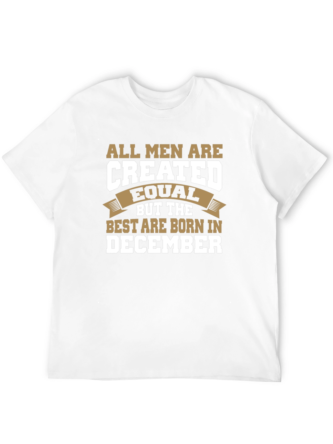 December Birthday T-Shirt - Best Born In