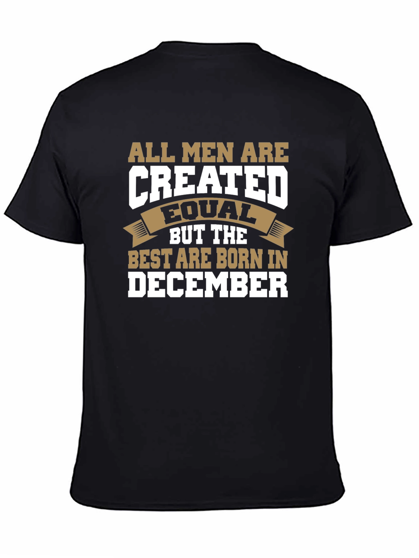December Birthday T-Shirt - Best Born In