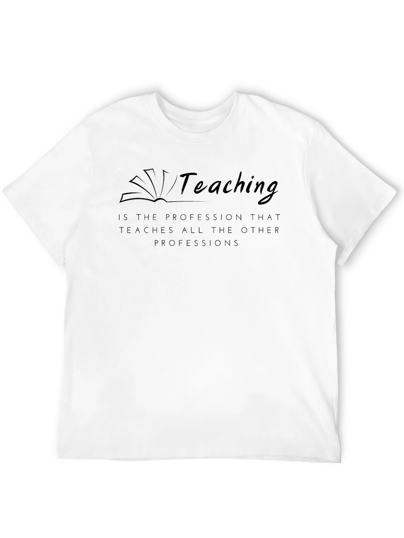 Teaching is the Profession T-Shirt