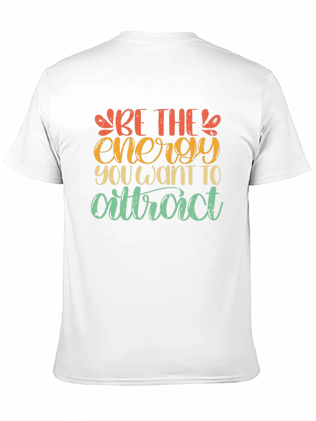 Be The Energy T-Shirt - Inspiring Graphic Tee