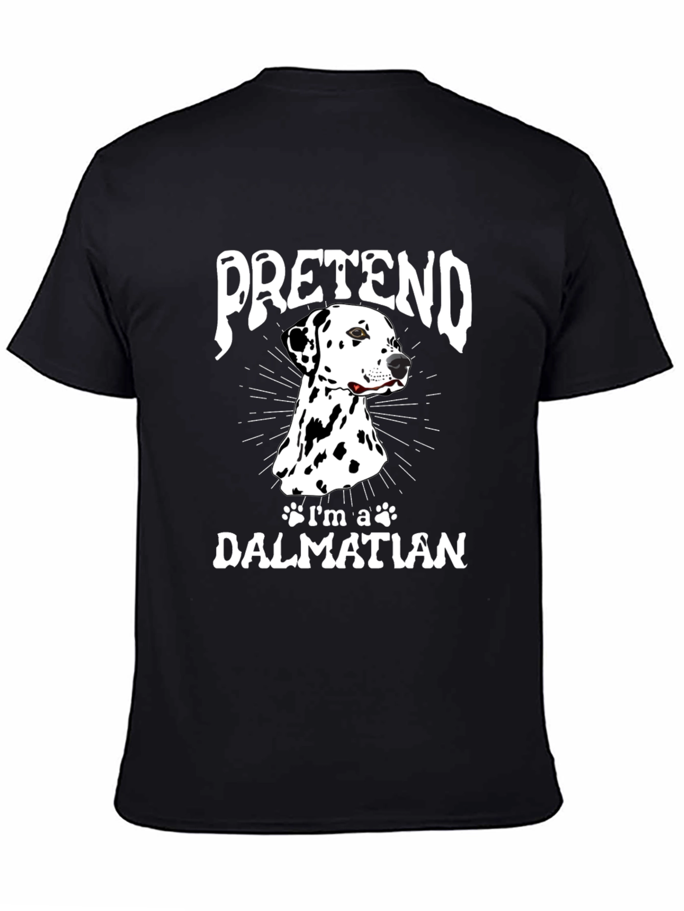 Pretend Im a Dalmatian T-Shirt Funny Dog Tee
