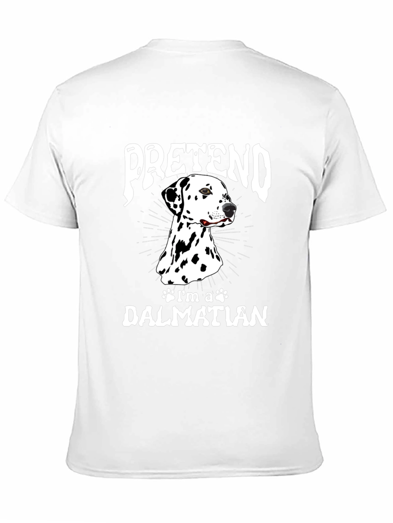 Pretend Im a Dalmatian T-Shirt Funny Dog Tee