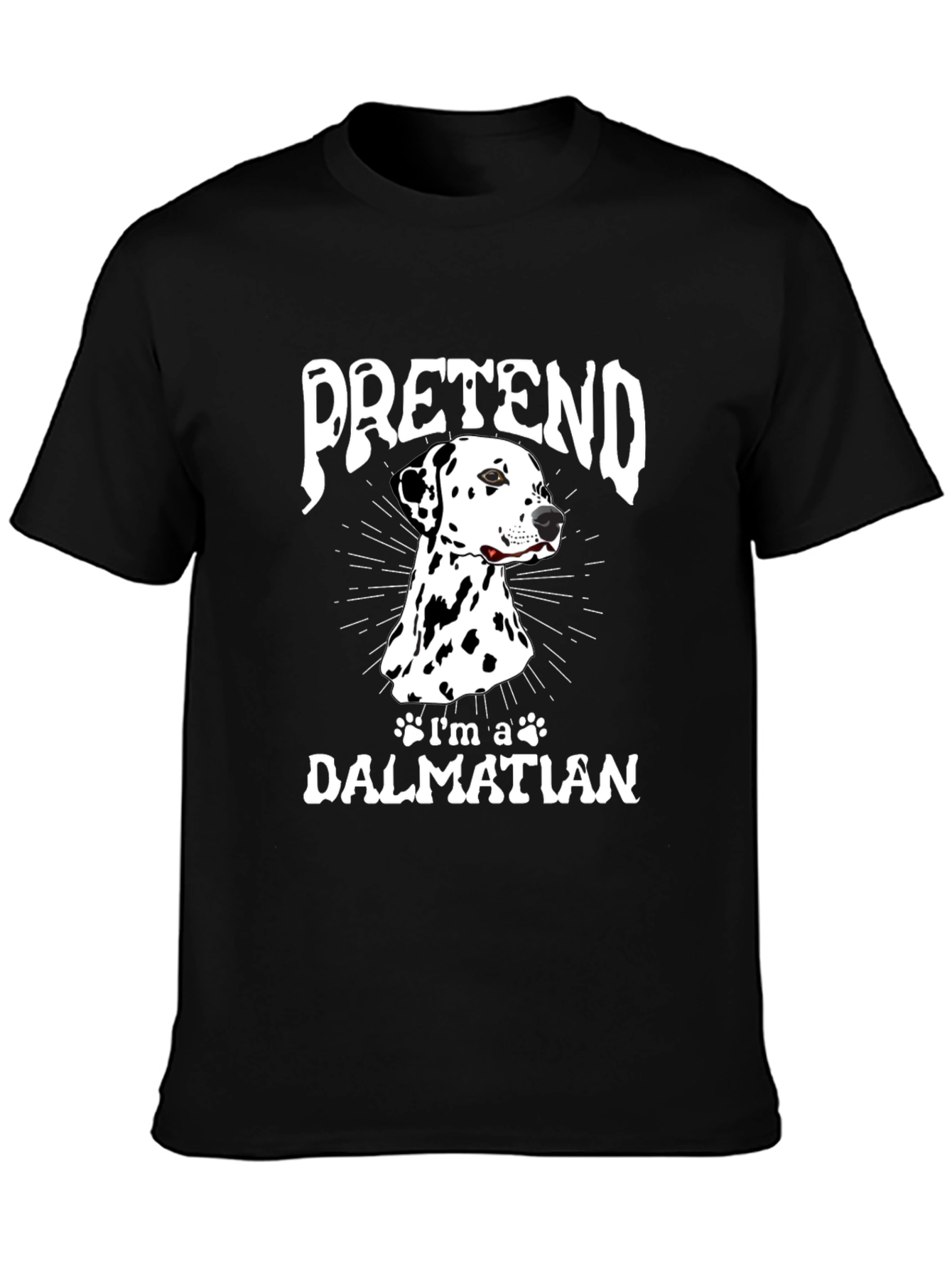 Pretend Im a Dalmatian T-Shirt Funny Dog Tee