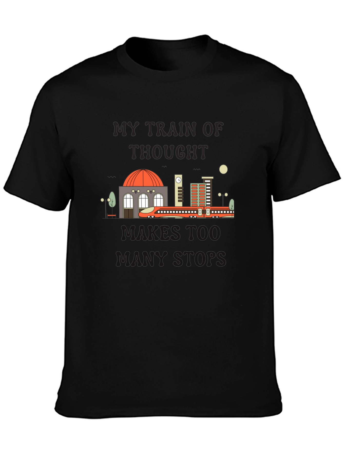 My Train Of Thought Runs Too T-Shirt
