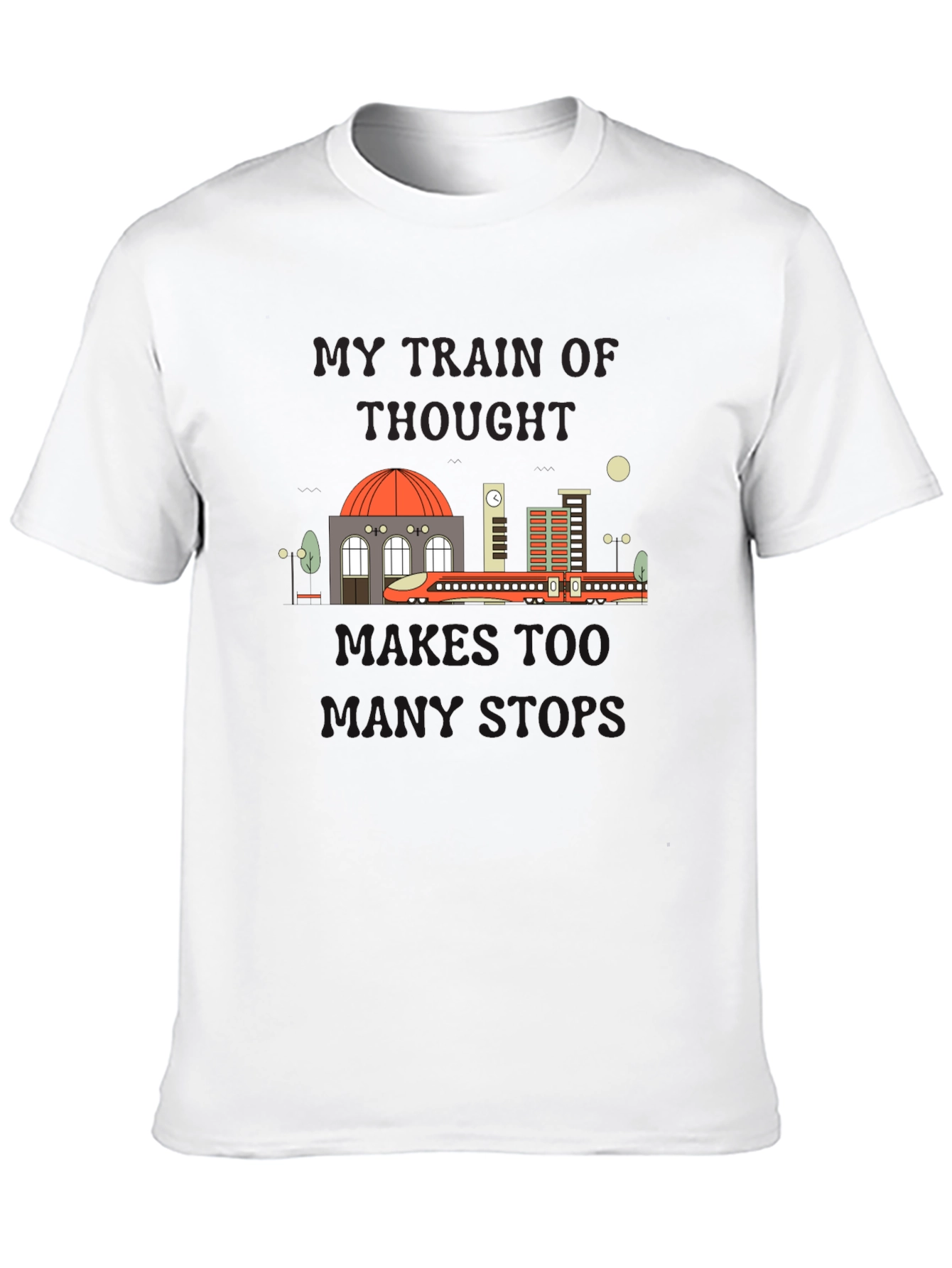 My Train Of Thought Runs Too T-Shirt