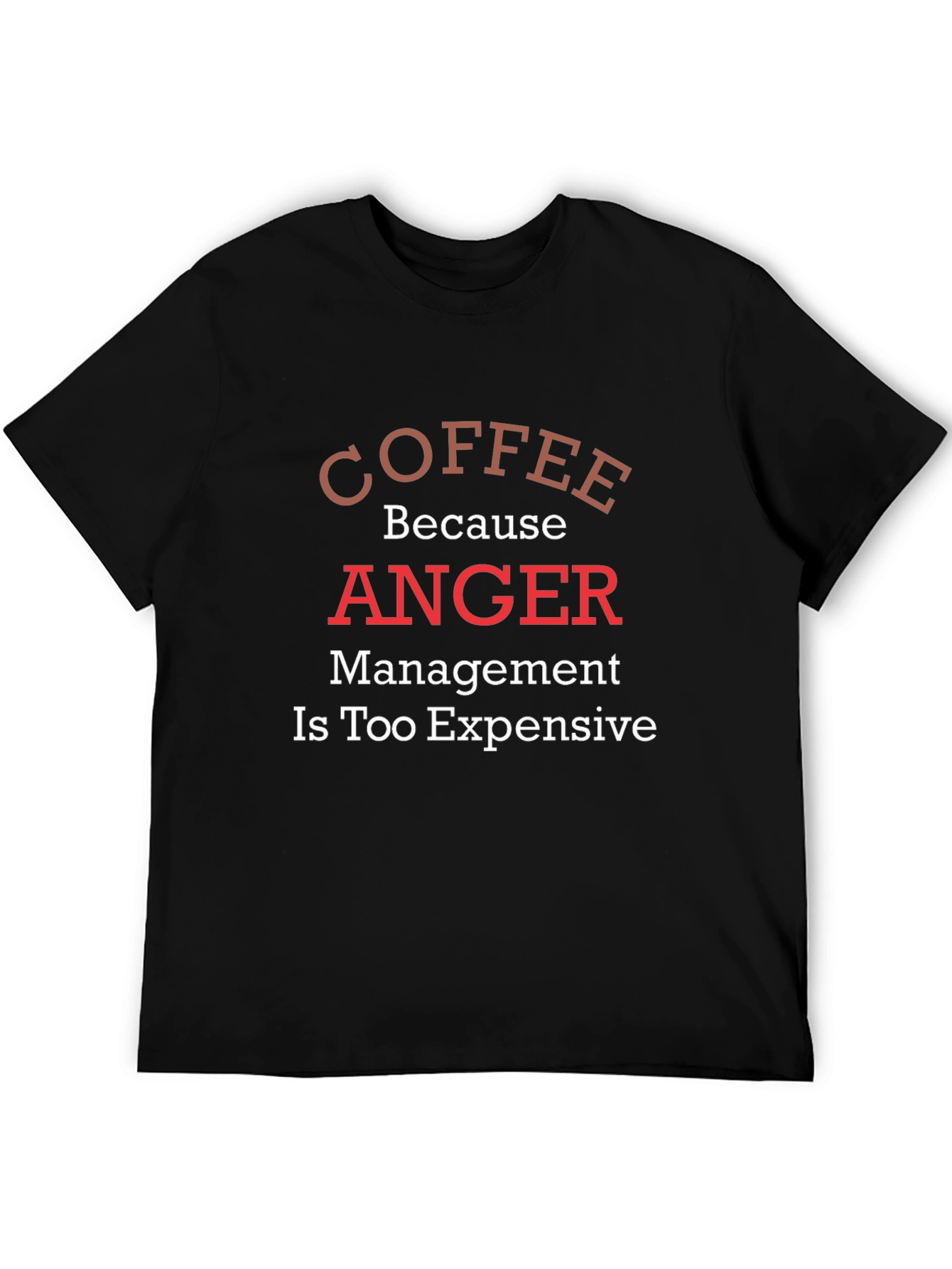 Coffee Because Anger Management T-Shirt