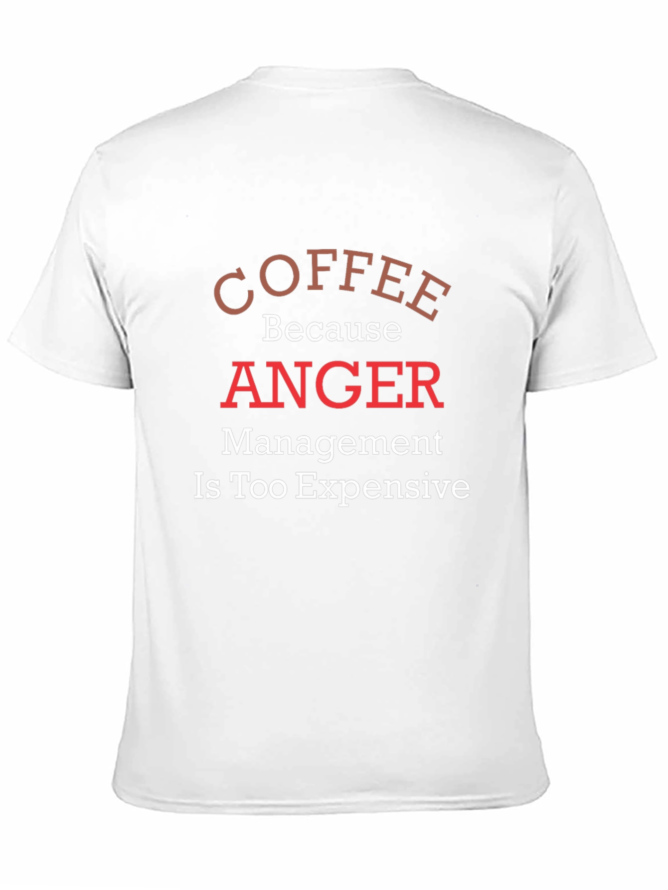 Coffee Because Anger Management T-Shirt