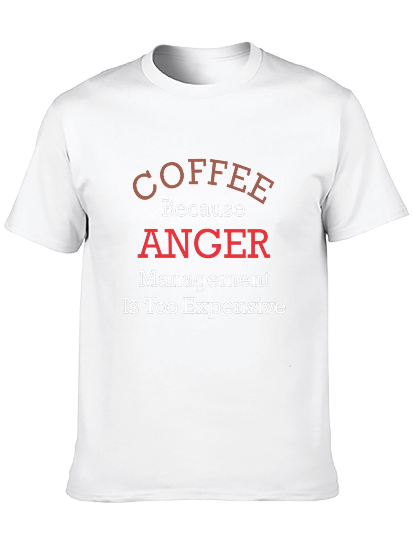 Coffee Because Anger Management T-Shirt