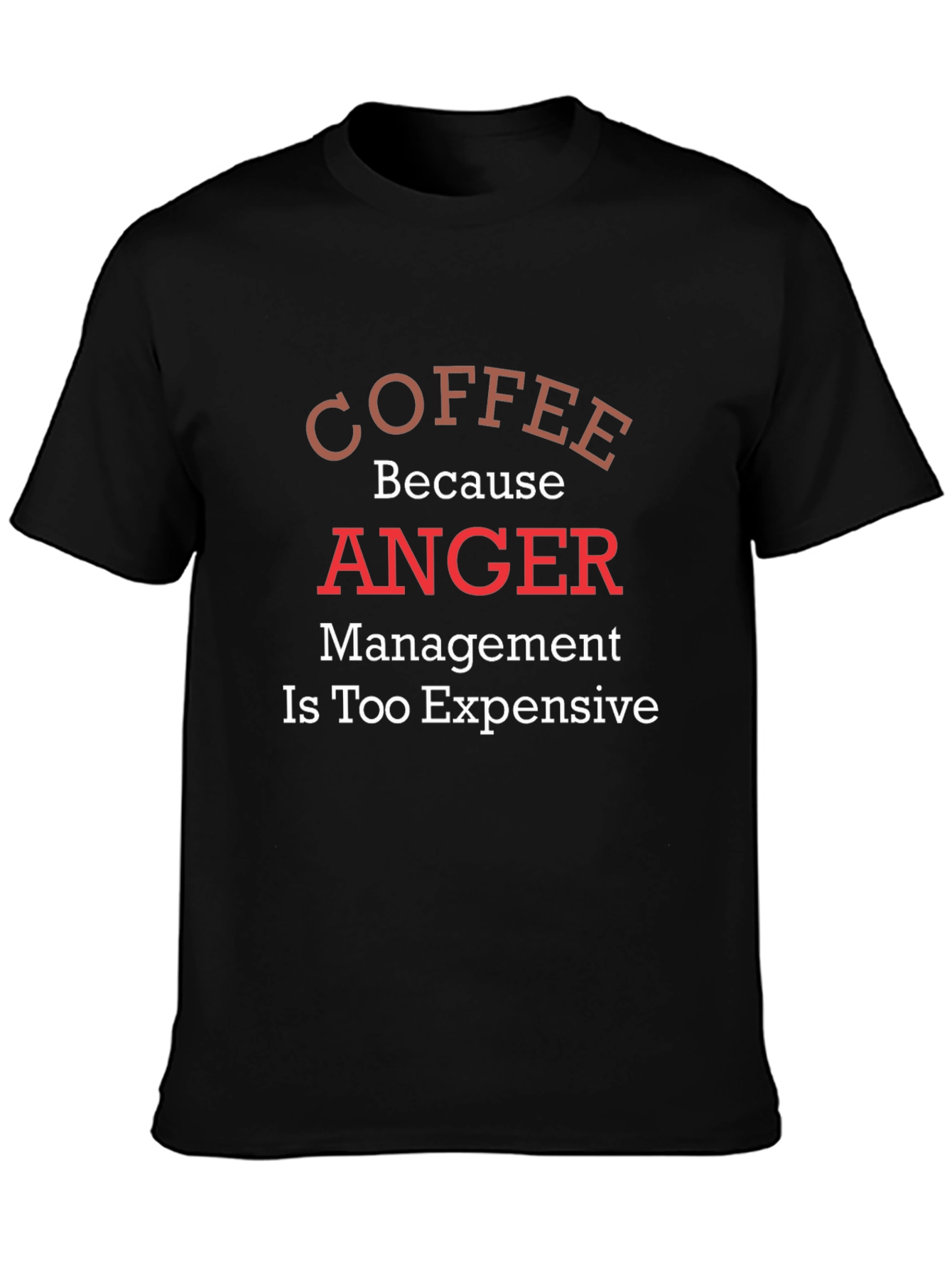 Coffee Because Anger Management T-Shirt