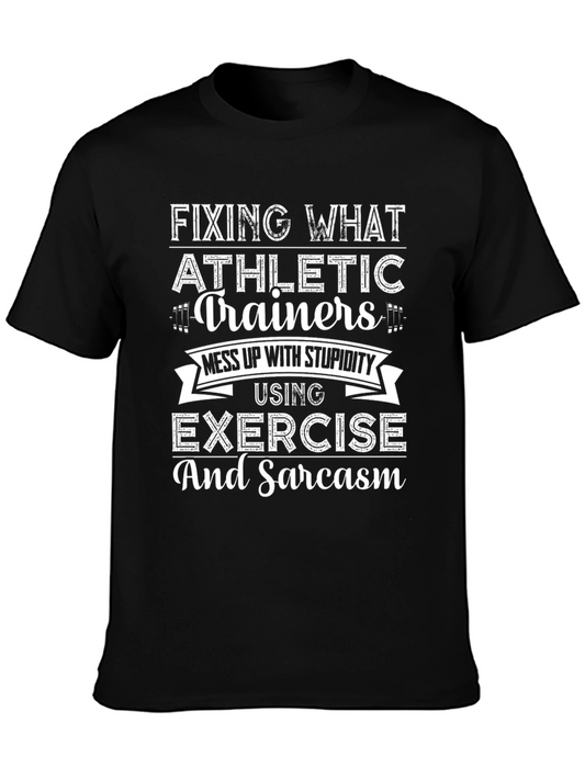 Funny Athletic Trainer Exercise & Sarcasm T-Shirt