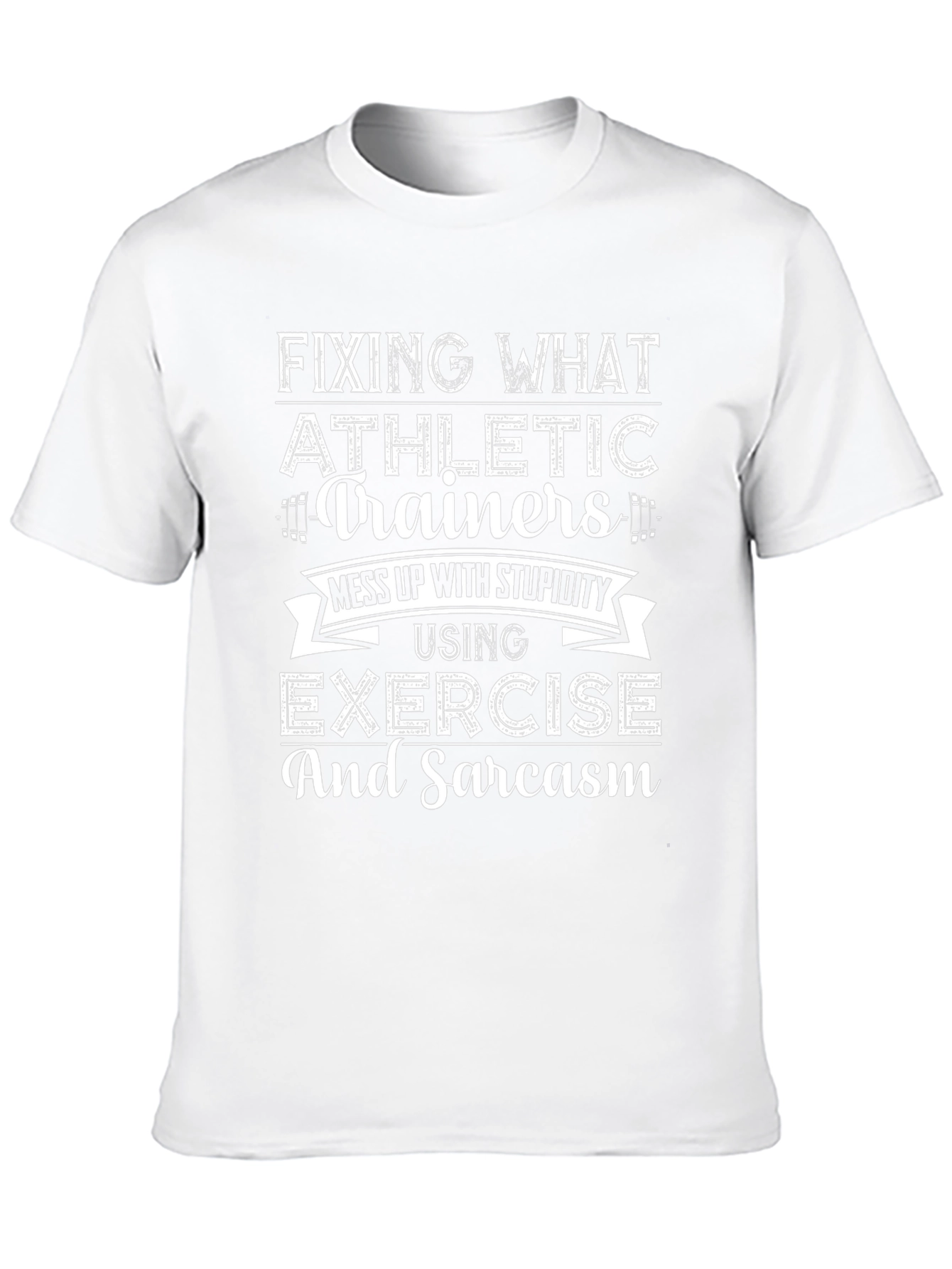 Funny Athletic Trainer Exercise & Sarcasm T-Shirt