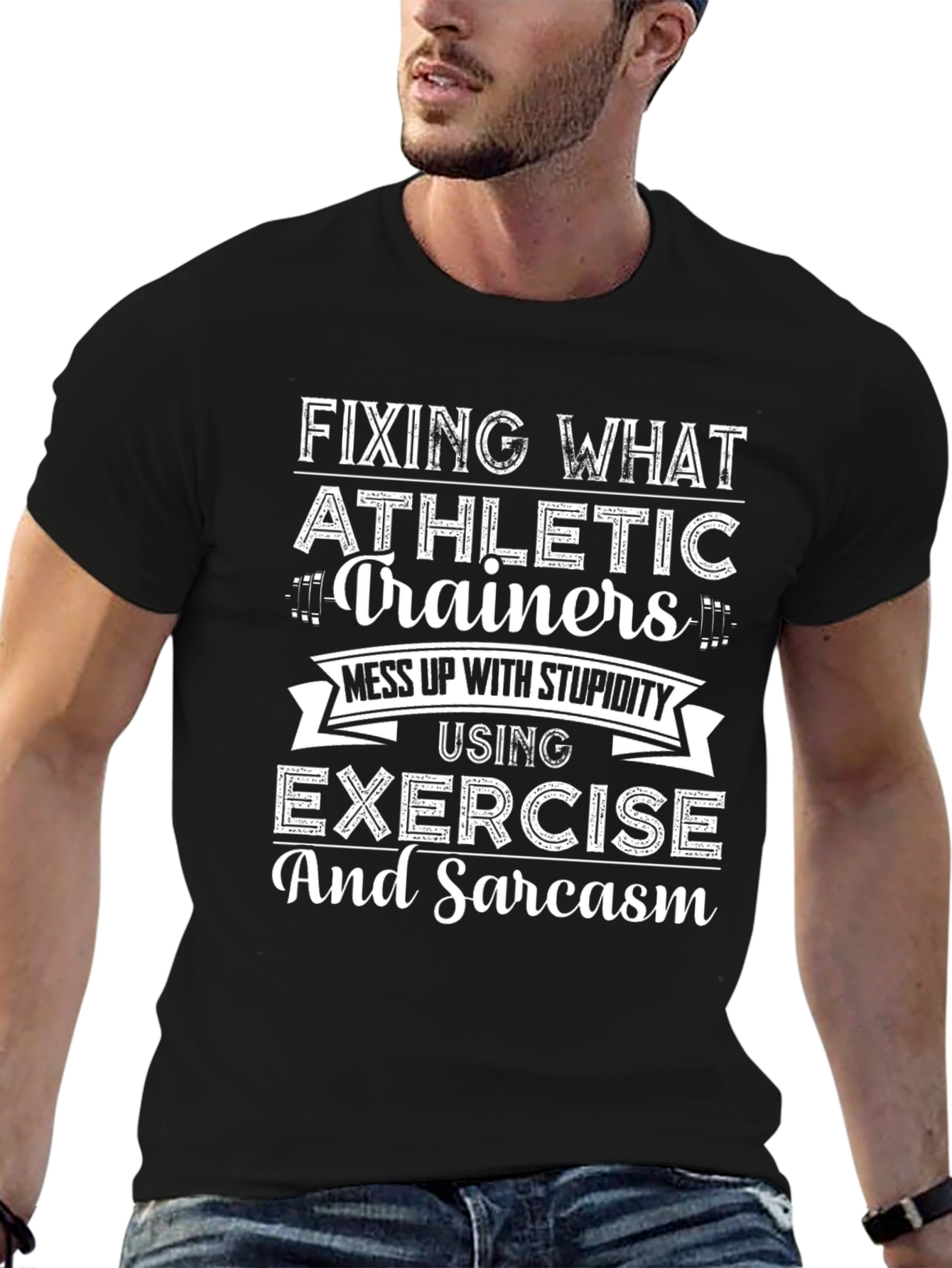 Funny Athletic Trainer Exercise & Sarcasm T-Shirt