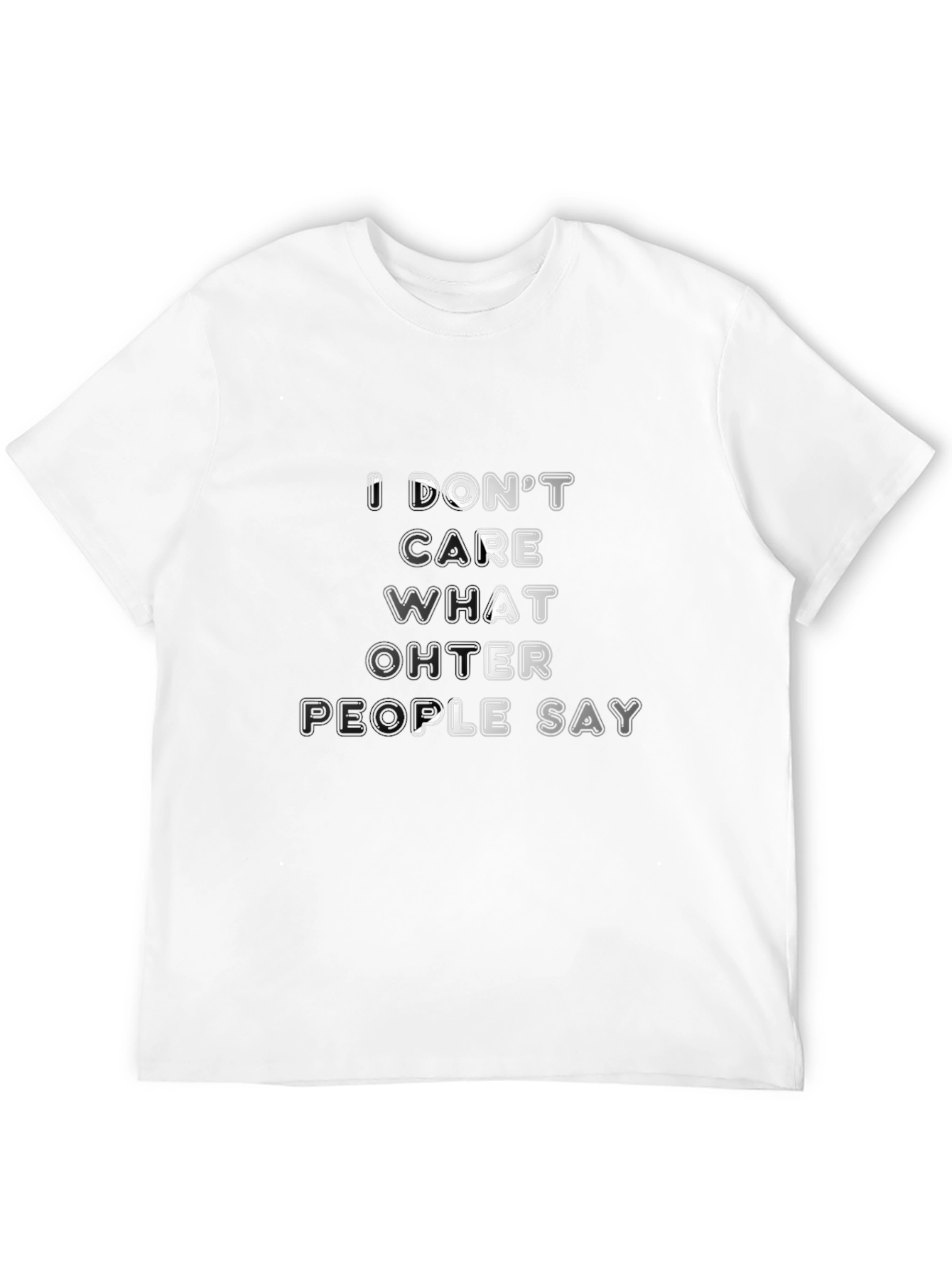 Dont Care What Other People Say Black T-Shirt