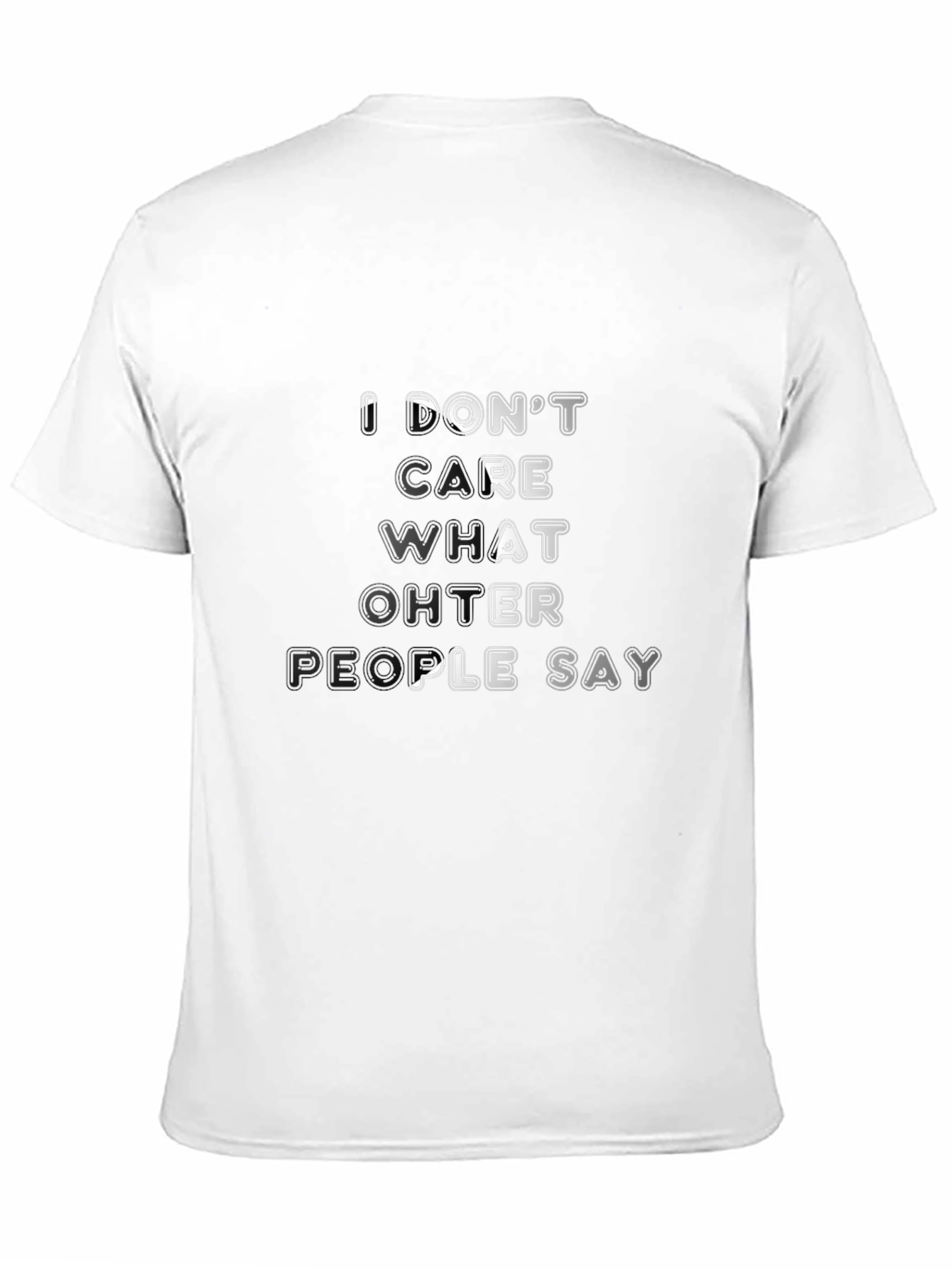 Dont Care What Other People Say Black T-Shirt