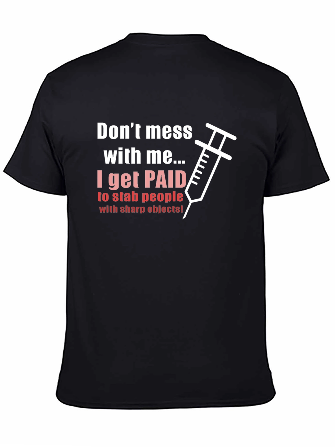 Dont Mess with Me I Get Paid T-Shirt