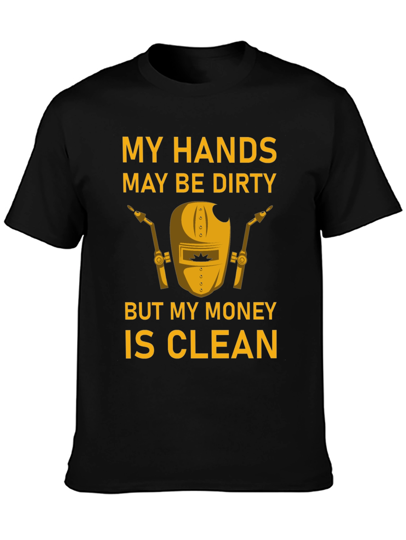 Dirty Hands Clean Money Welder T-Shirt