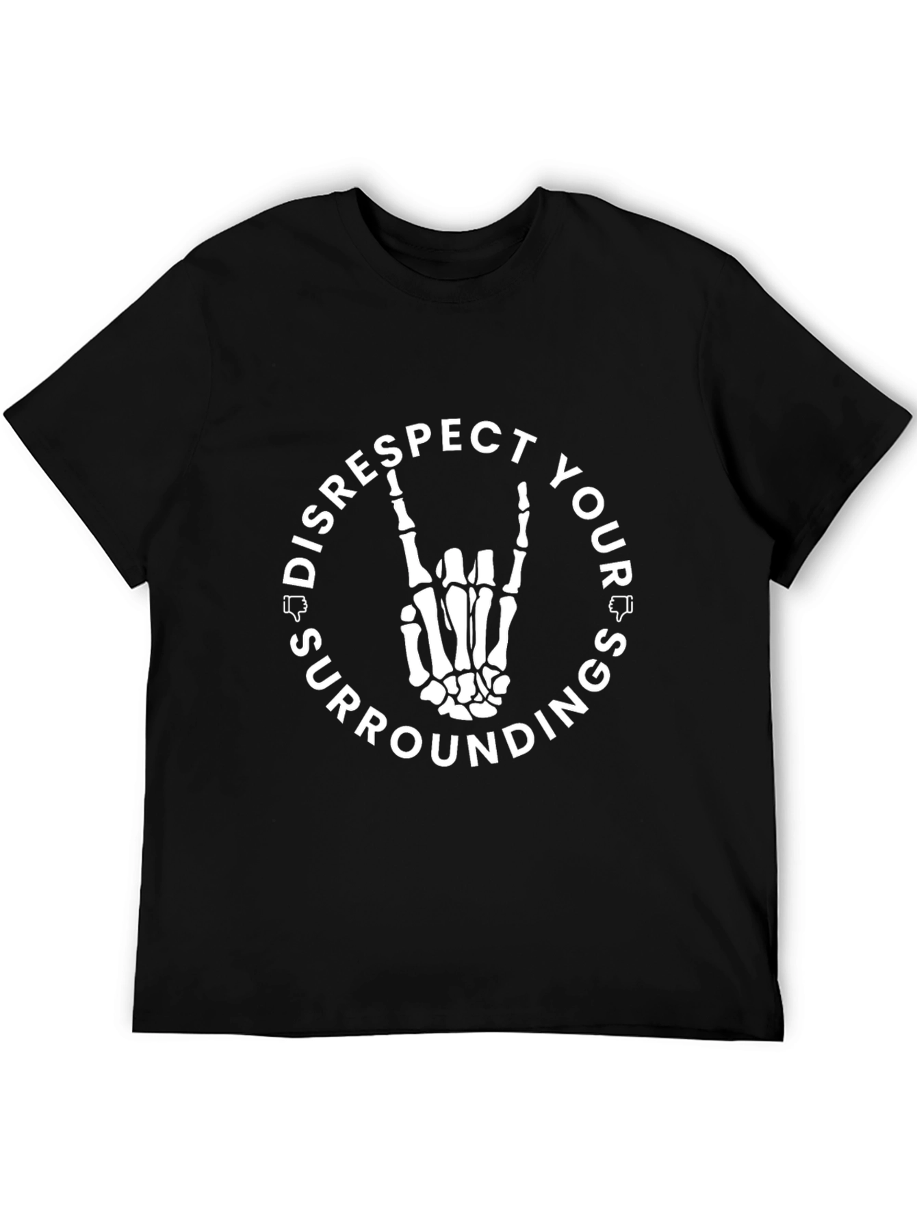 Disrespect Your Surroundings Skeleton Hand T-Shirt