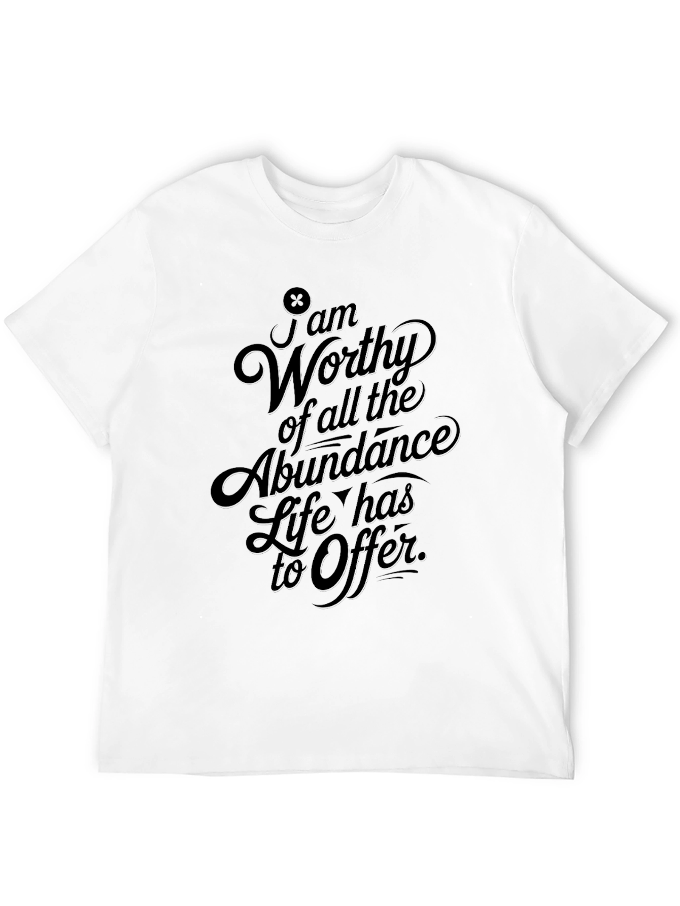 Inspirational T-Shirt: Worthy of Abundance
