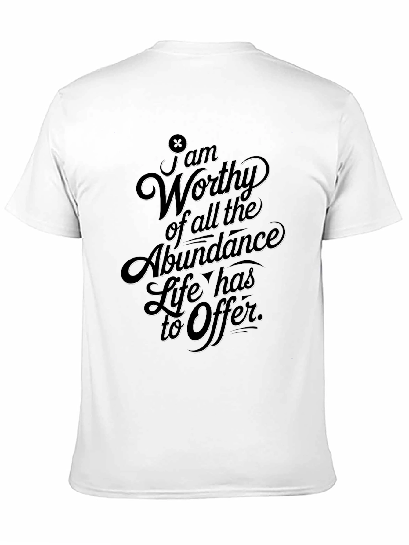 Inspirational T-Shirt: Worthy of Abundance