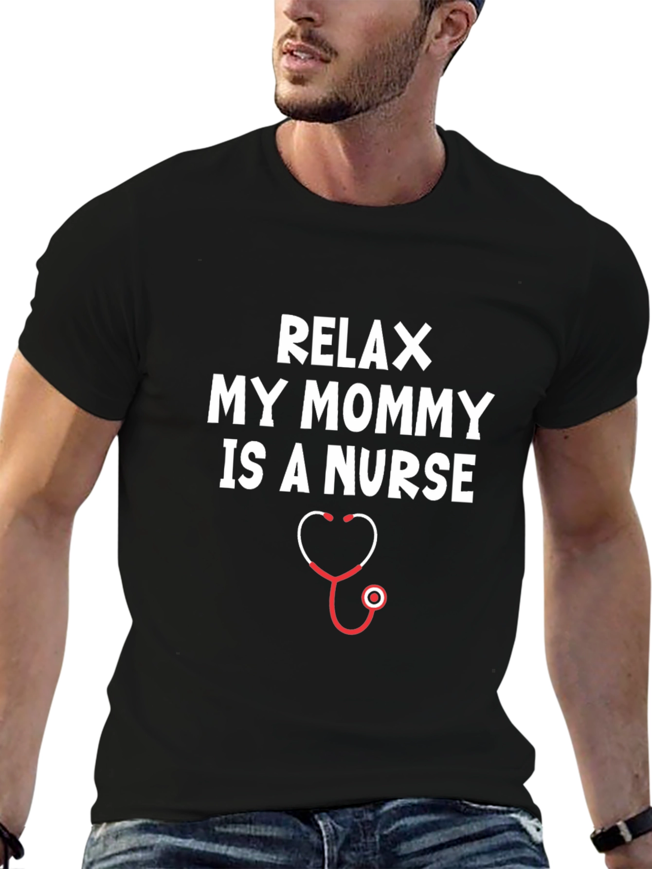 Relax My Mommy Is A Nurse T-Shirt