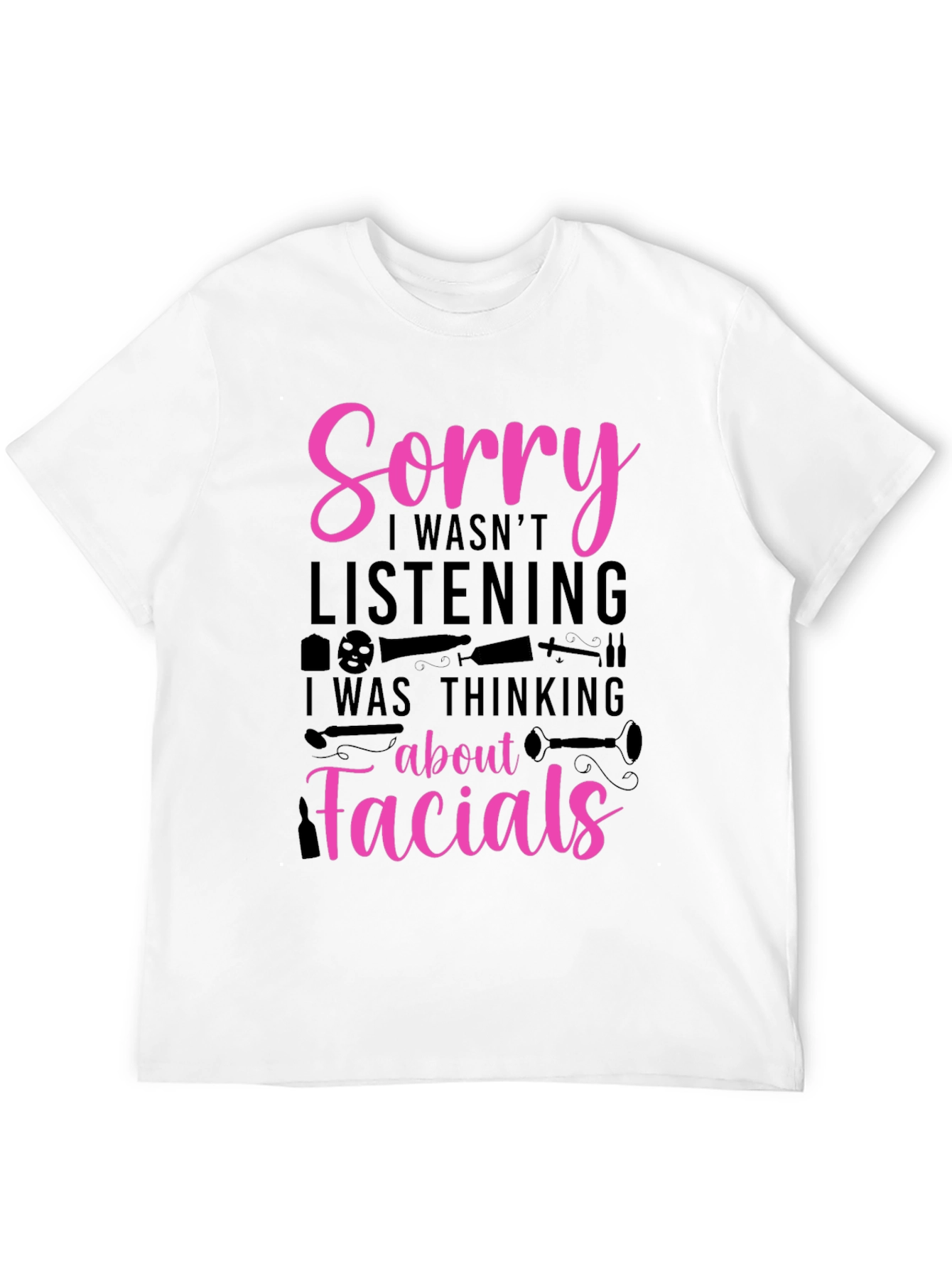 Sorry Facials T-Shirt - Funny Esthetician Tee
