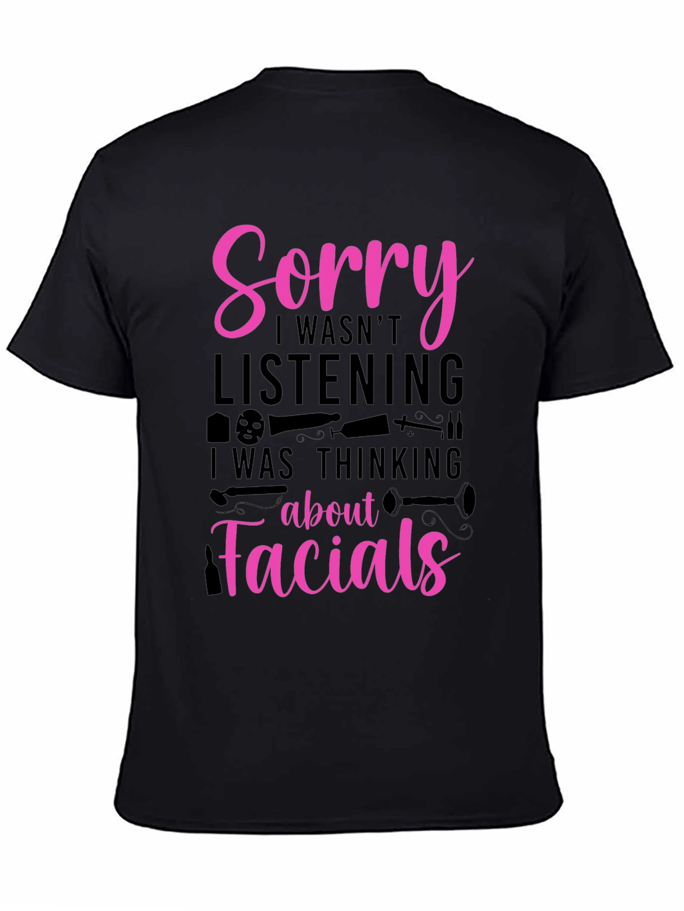 Sorry Facials T-Shirt - Funny Esthetician Tee