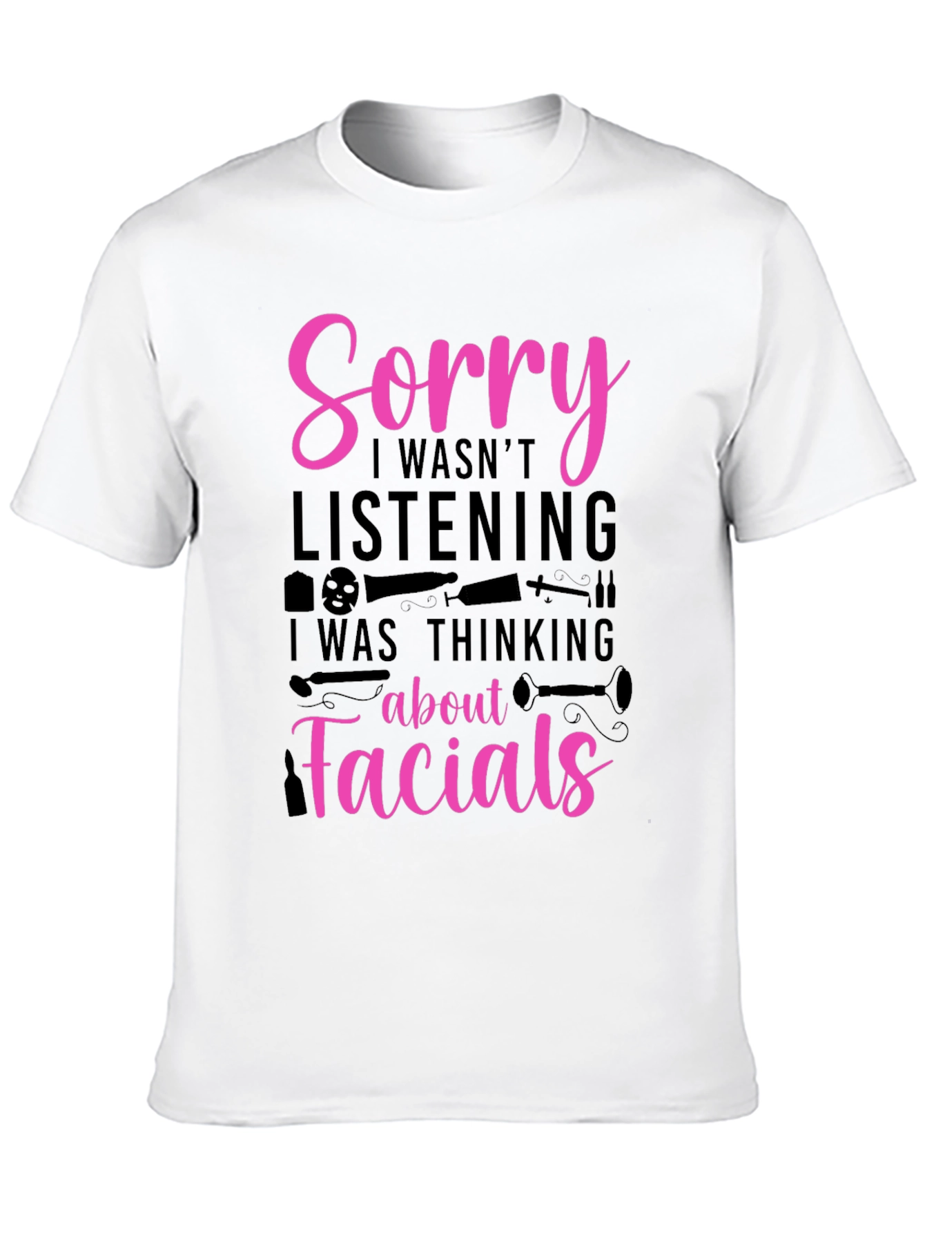 Sorry Facials T-Shirt - Funny Esthetician Tee