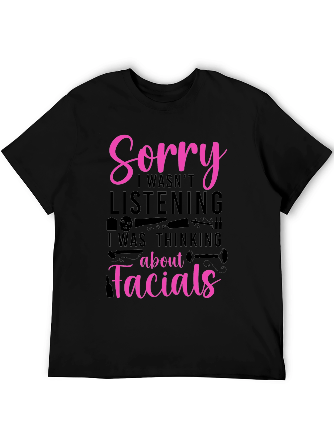 Sorry Facials T-Shirt - Funny Esthetician Tee