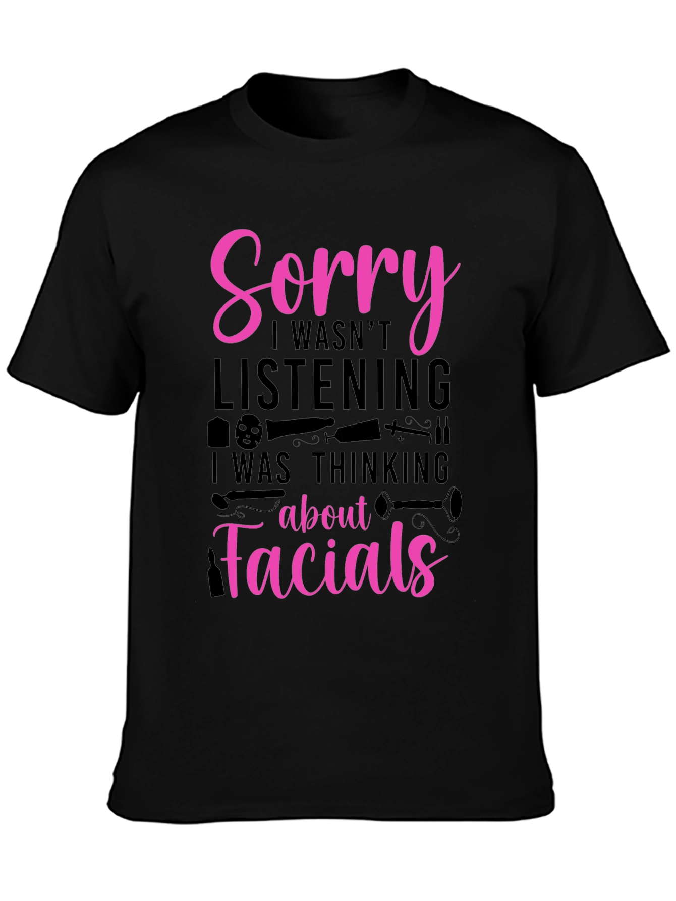 Sorry Facials T-Shirt - Funny Esthetician Tee