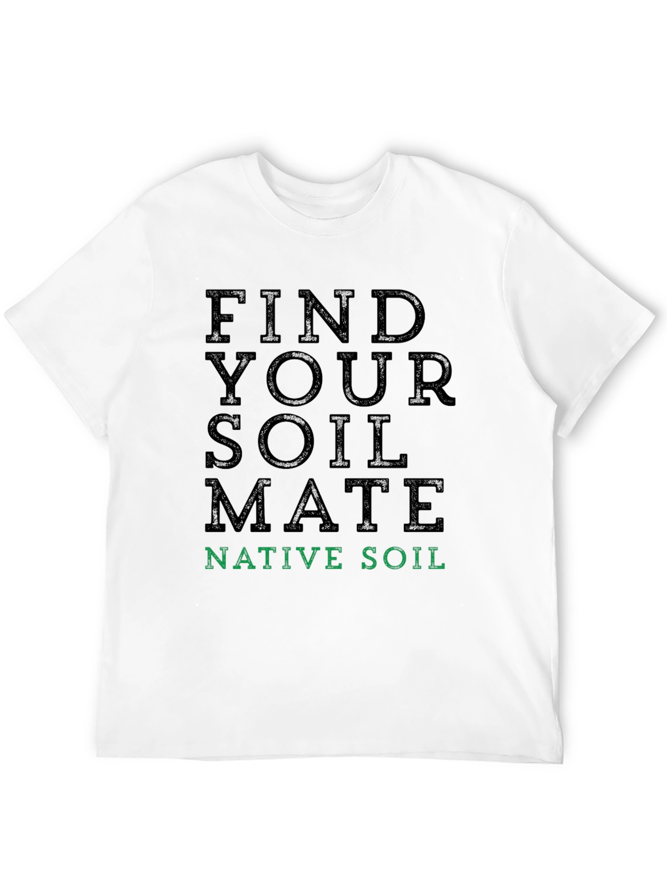 Find Your Soil Mate T-Shirt - Native Soil Tee