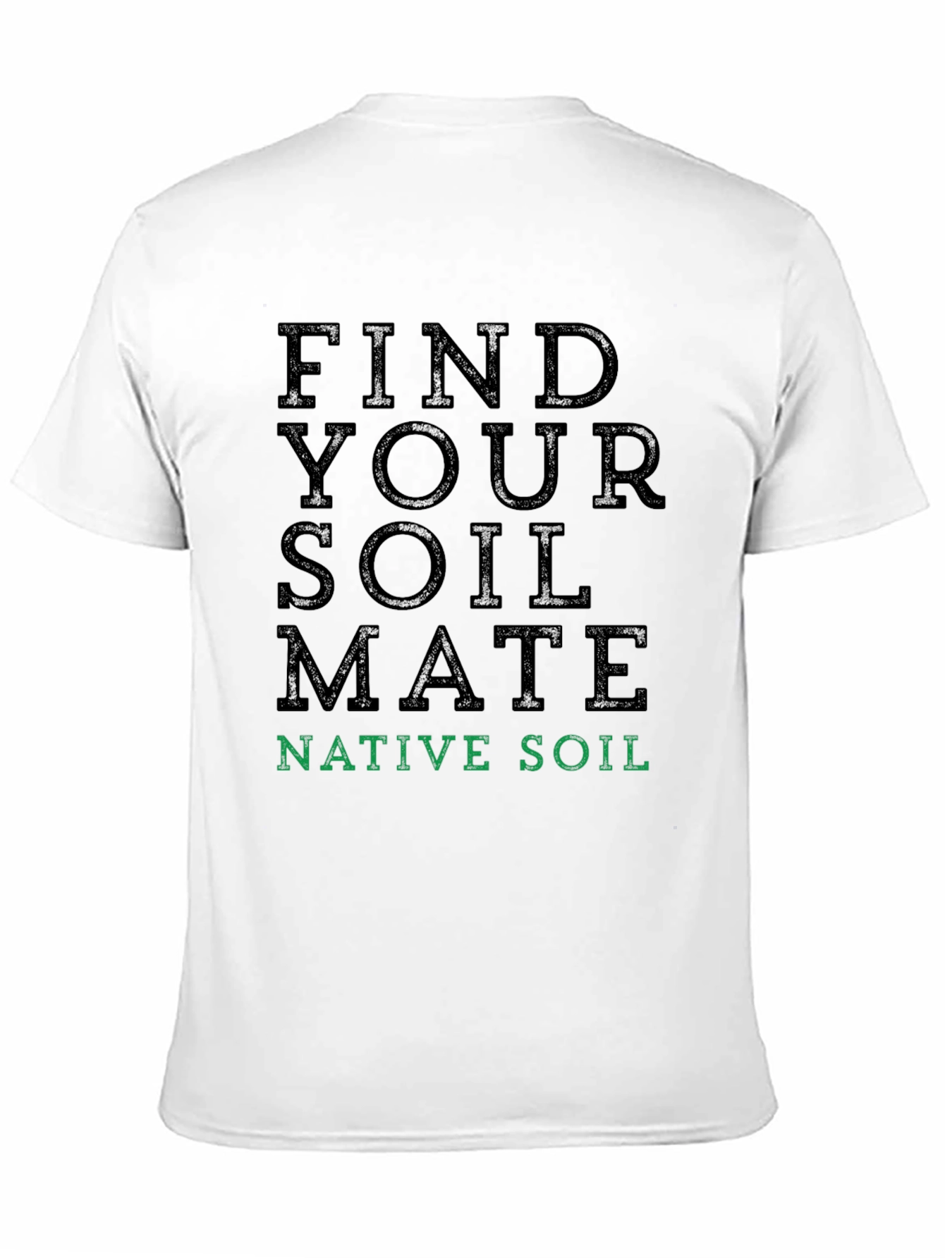 Find Your Soil Mate T-Shirt - Native Soil Tee