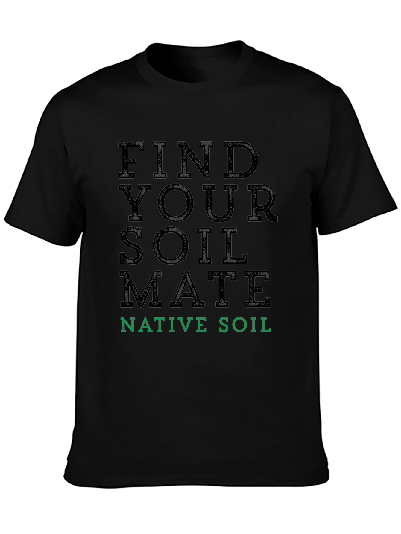 Find Your Soil Mate T-Shirt - Native Soil Tee