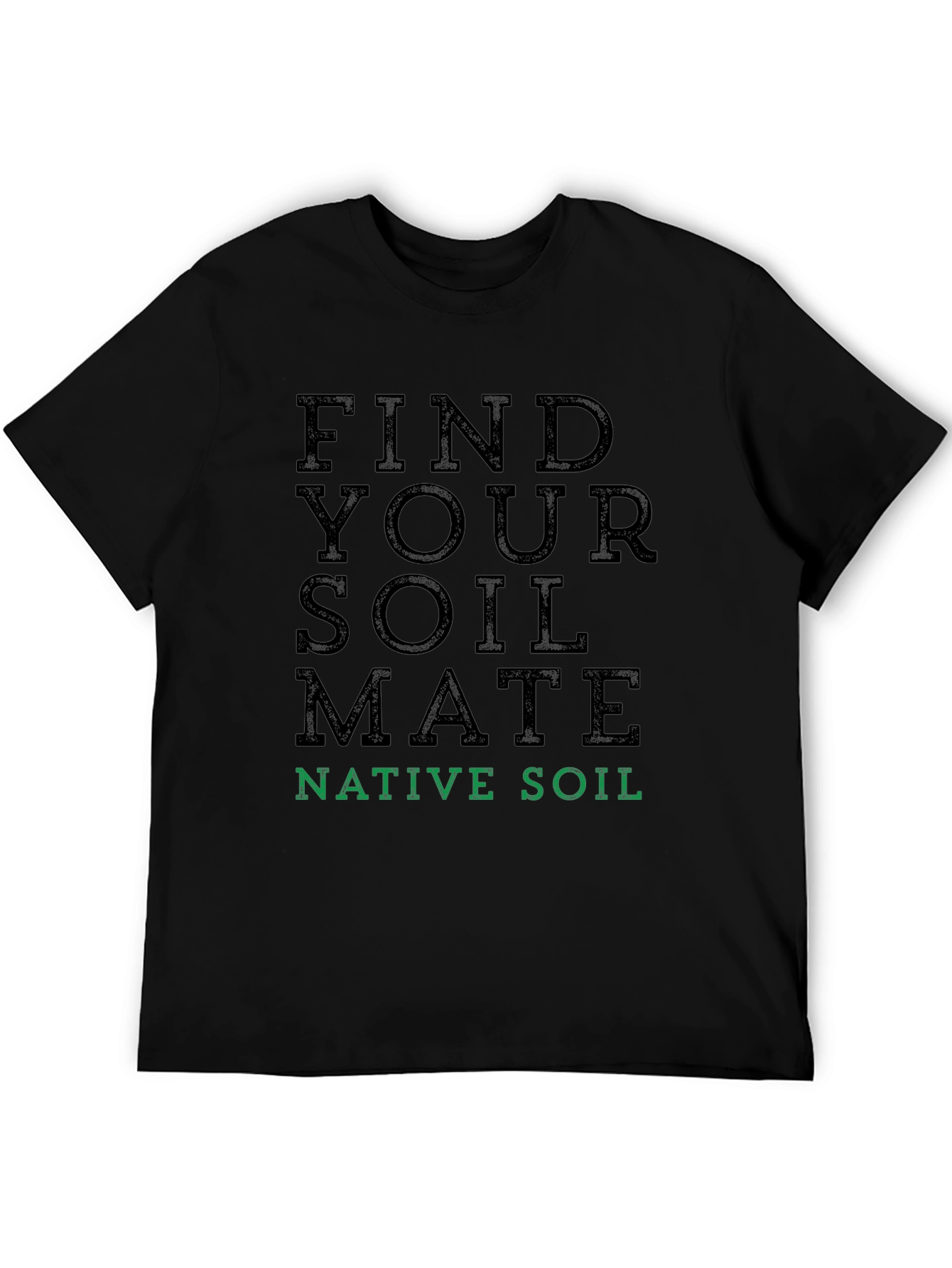 Find Your Soil Mate T-Shirt - Native Soil Tee