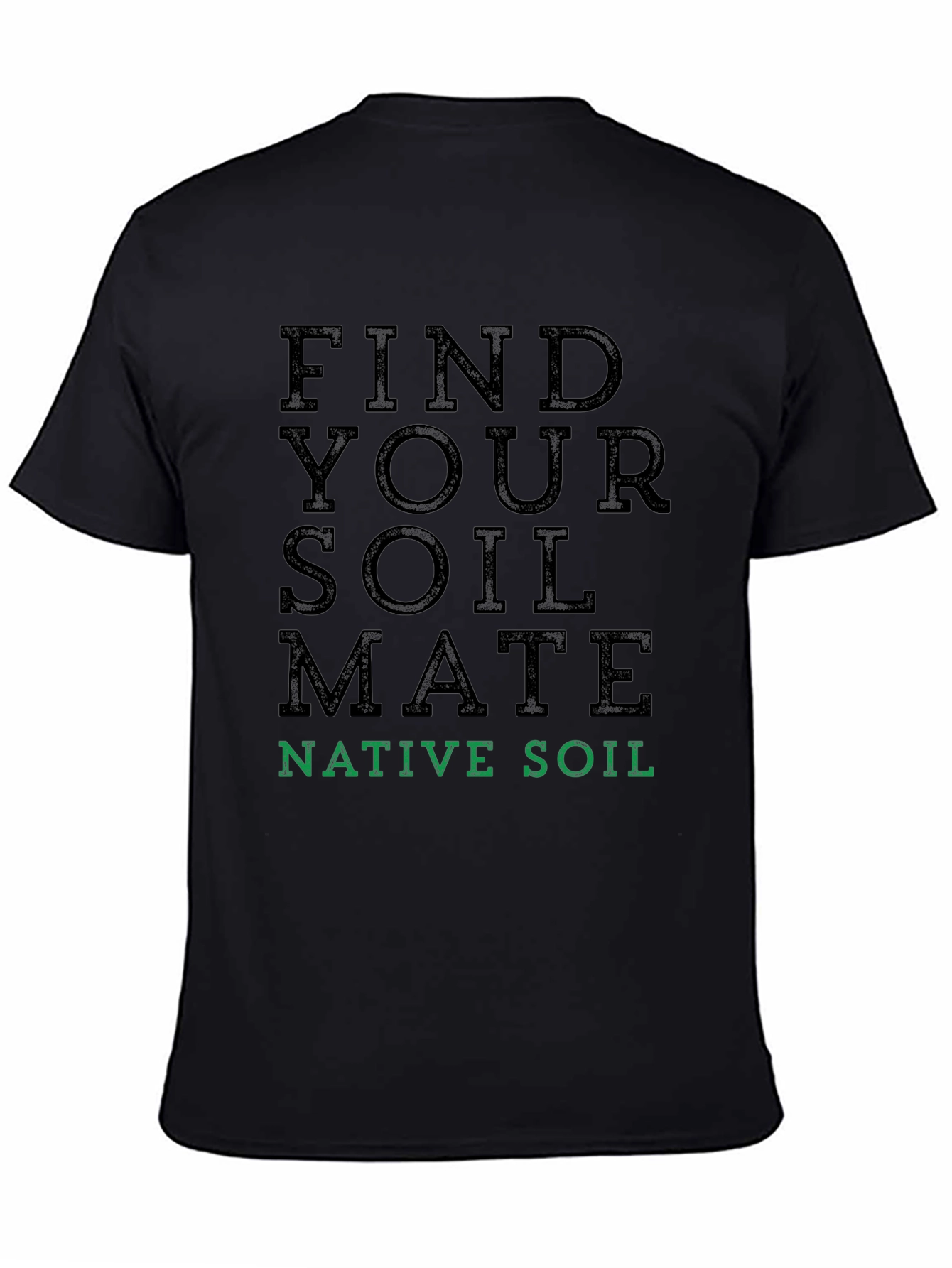 Find Your Soil Mate T-Shirt - Native Soil Tee