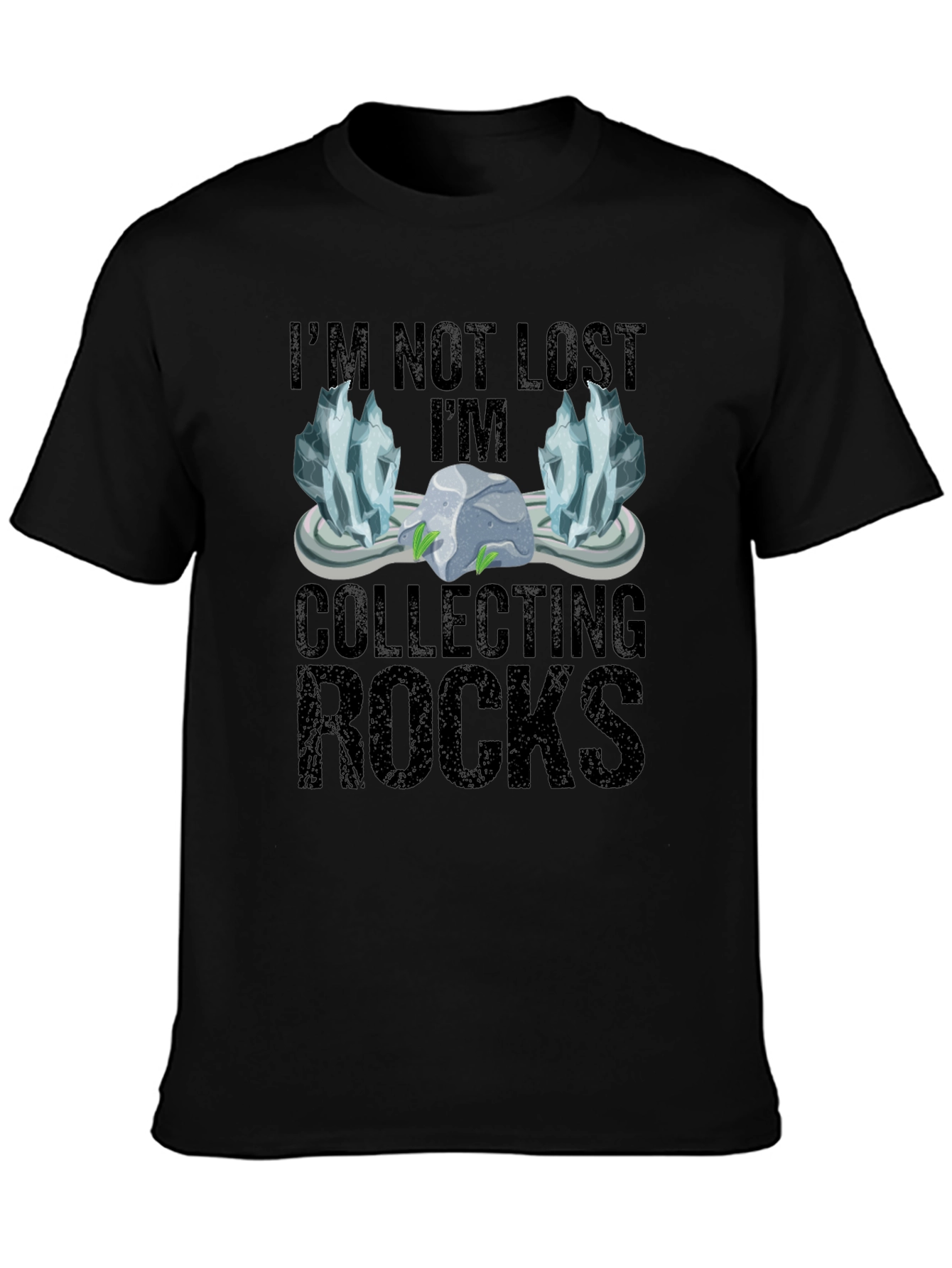 Im Not Lost Im Collecting Rocks T-Shirt