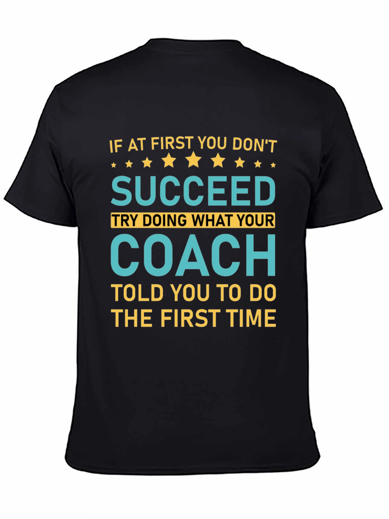 Succeed Coach Tee - First Time Right T-Shirt