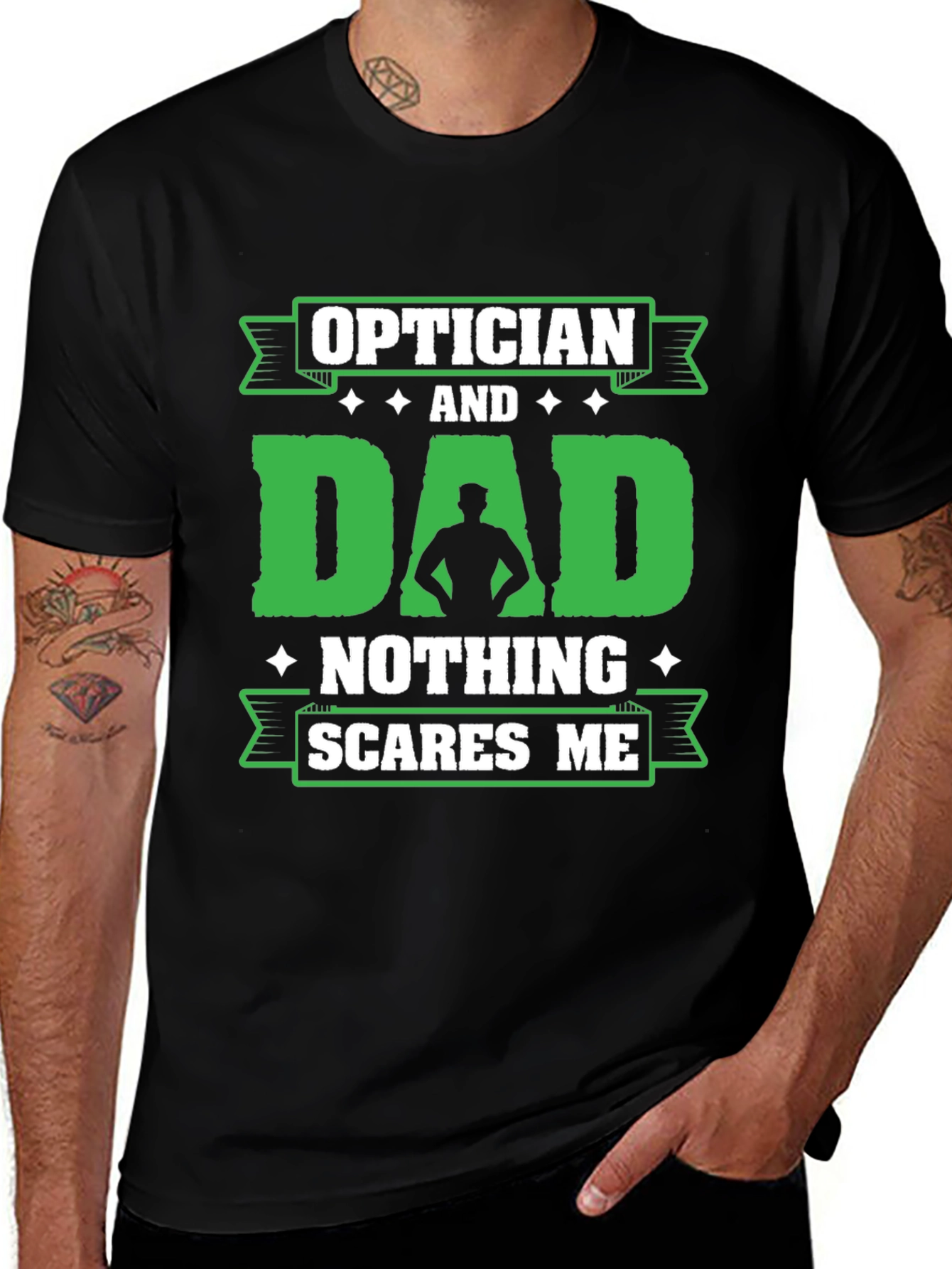 Optician Dad T-Shirt - Nothing Scares Me!