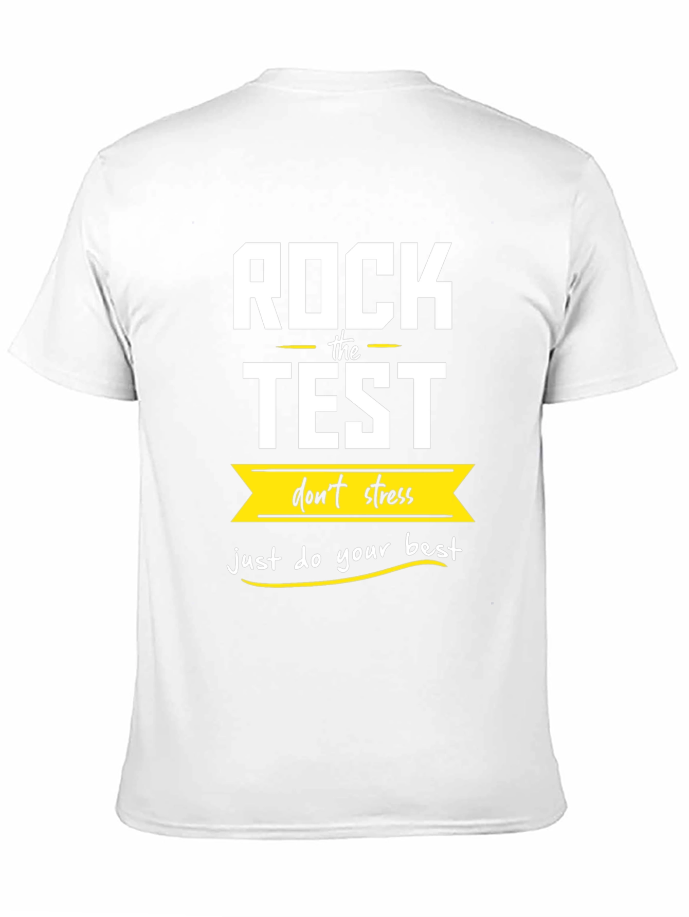 Rock The Test T-Shirt: Dont Stress Do Your Best
