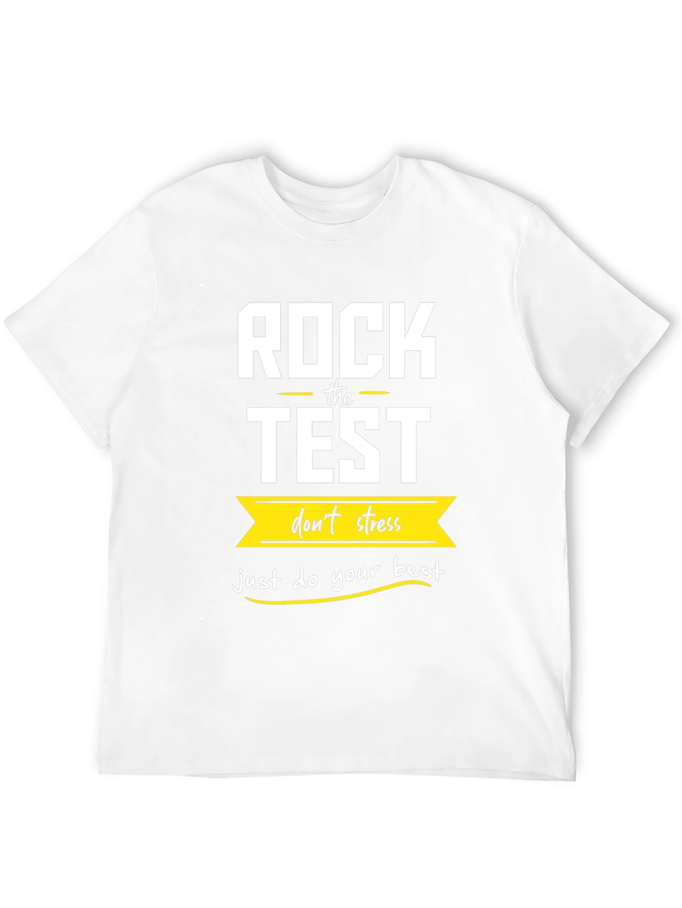 Rock The Test T-Shirt: Dont Stress Do Your Best