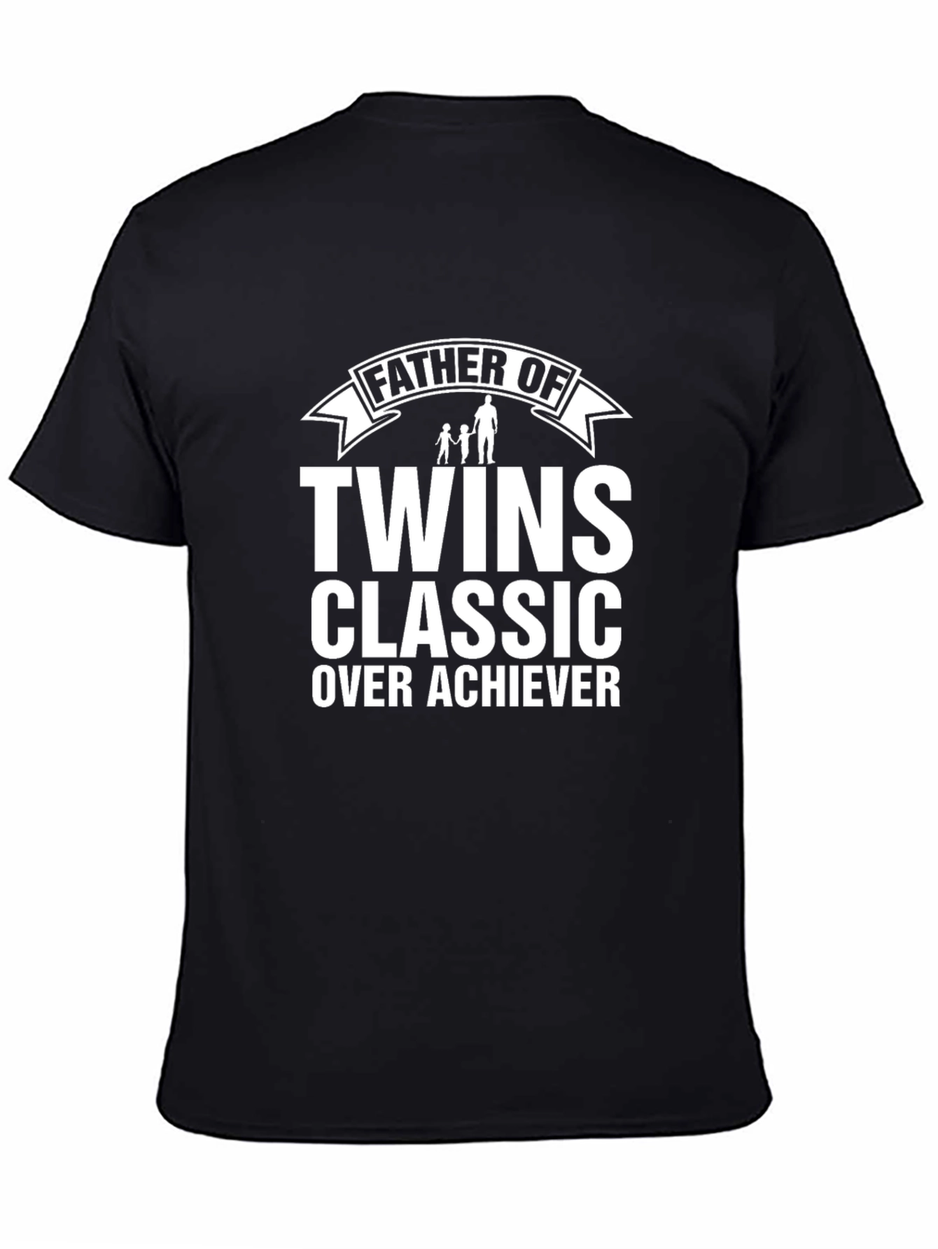 Father of Twins Classic Over Achiever T-Shirt