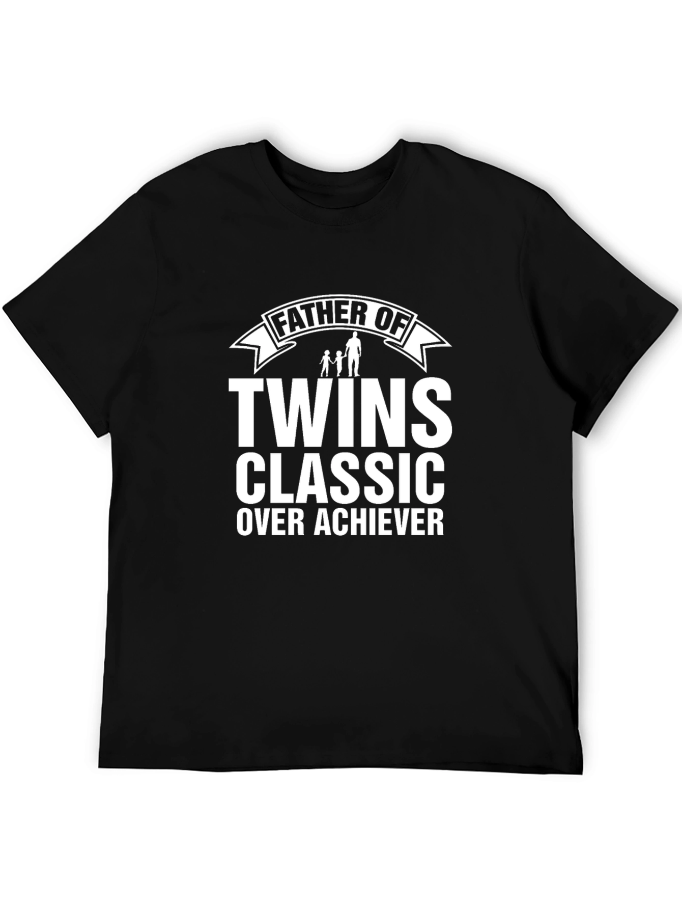 Father of Twins Classic Over Achiever T-Shirt