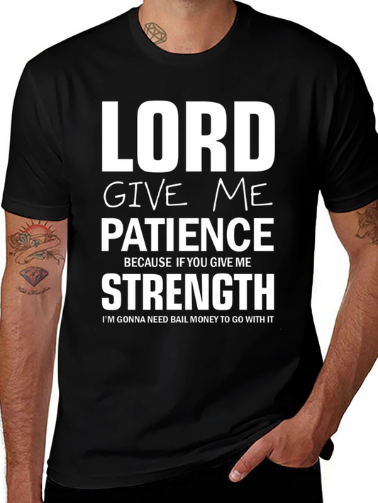 Lord Give Me Patience Graphic Tee - Humor T-Shirt